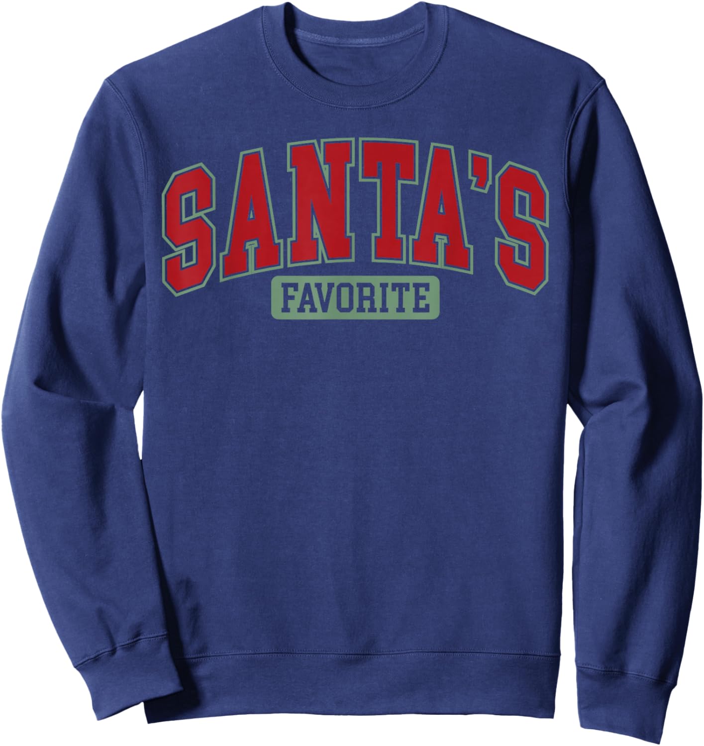 Funny Santa's Favorite Christmas Men Women Sweatshirt - Sweatshirt | Navy