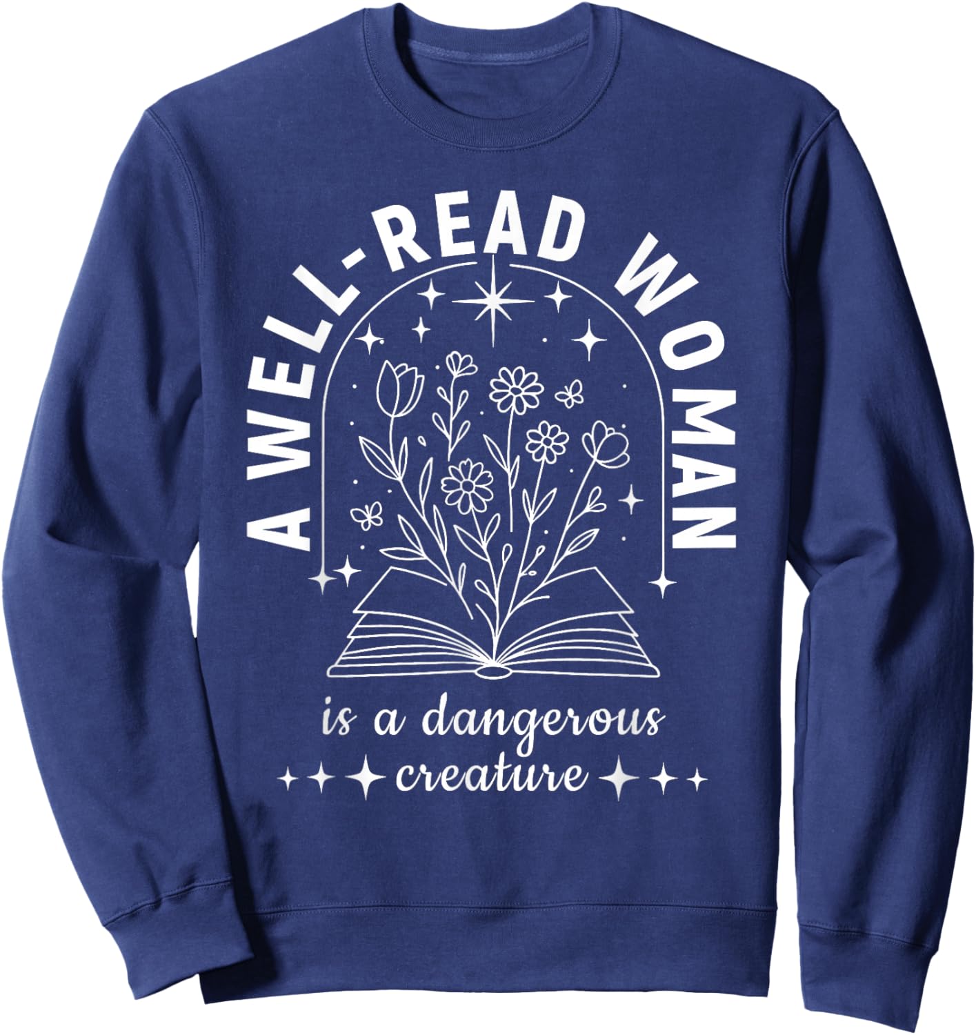 A Well Read Woman Design | Book Lover Literary Quote Sweatshirt - Sweatshirt | Navy