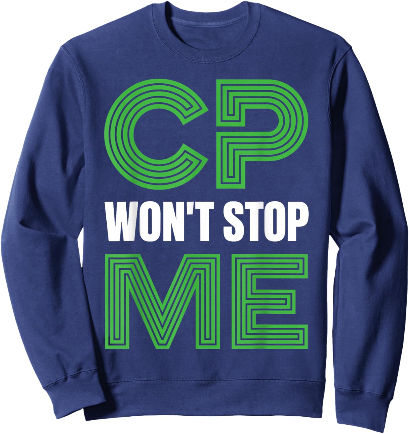 CP Won't Stop Me Warrior Fighter Cerebral Palsy Awareness Sweatshirt - Sweatshirt | Navy