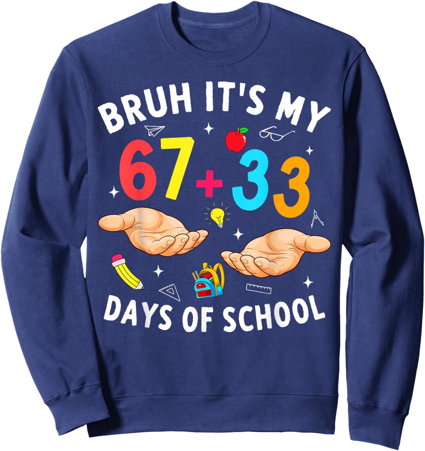 Bruh Its My 67 33 Days of School 100th Day Teacher Boys Kids Sweatshirt - Sweatshirt | Navy