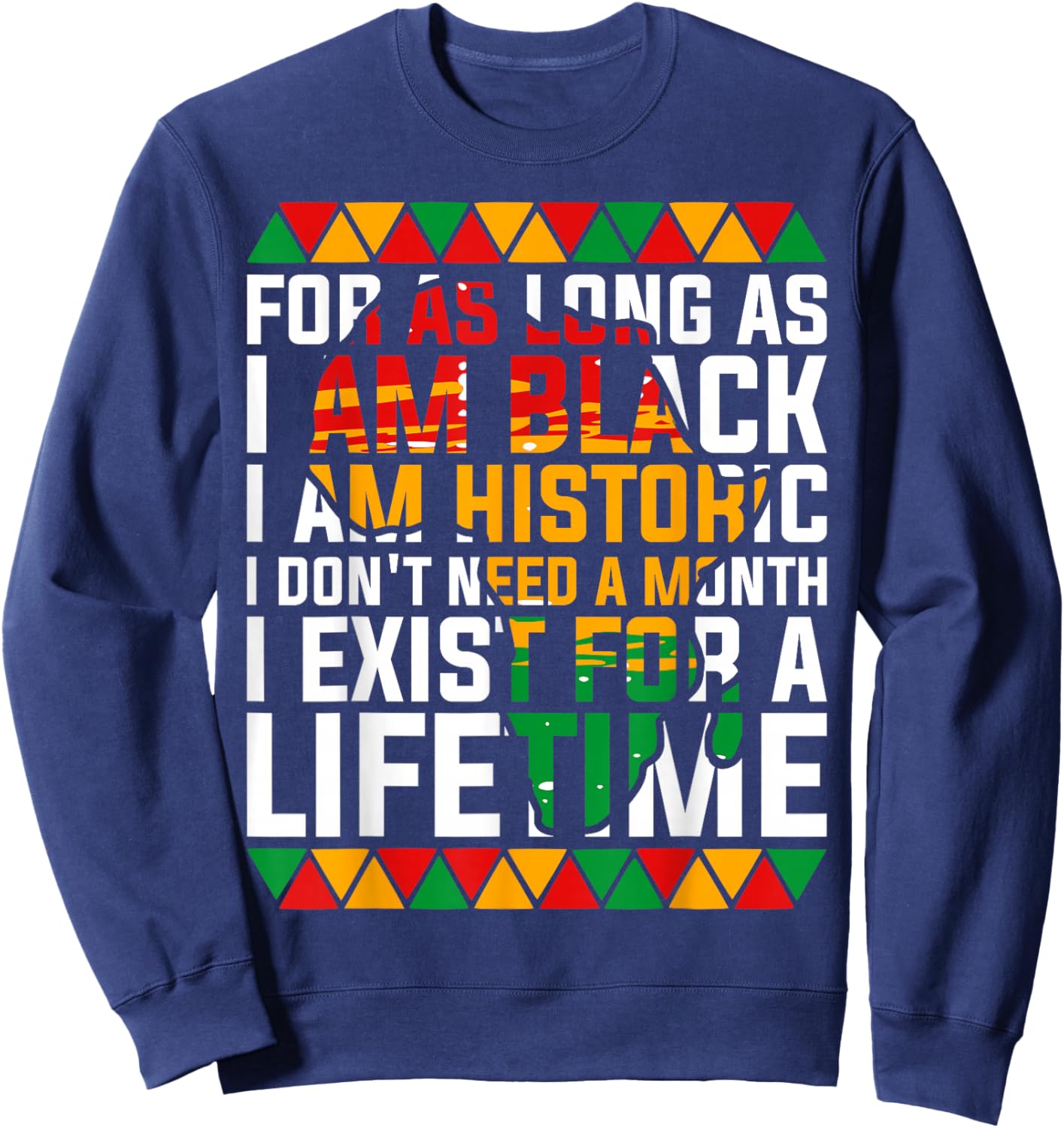for As Long I'm Black I'm Historic Patriotic African America Sweatshirt - Sweatshirt | Navy