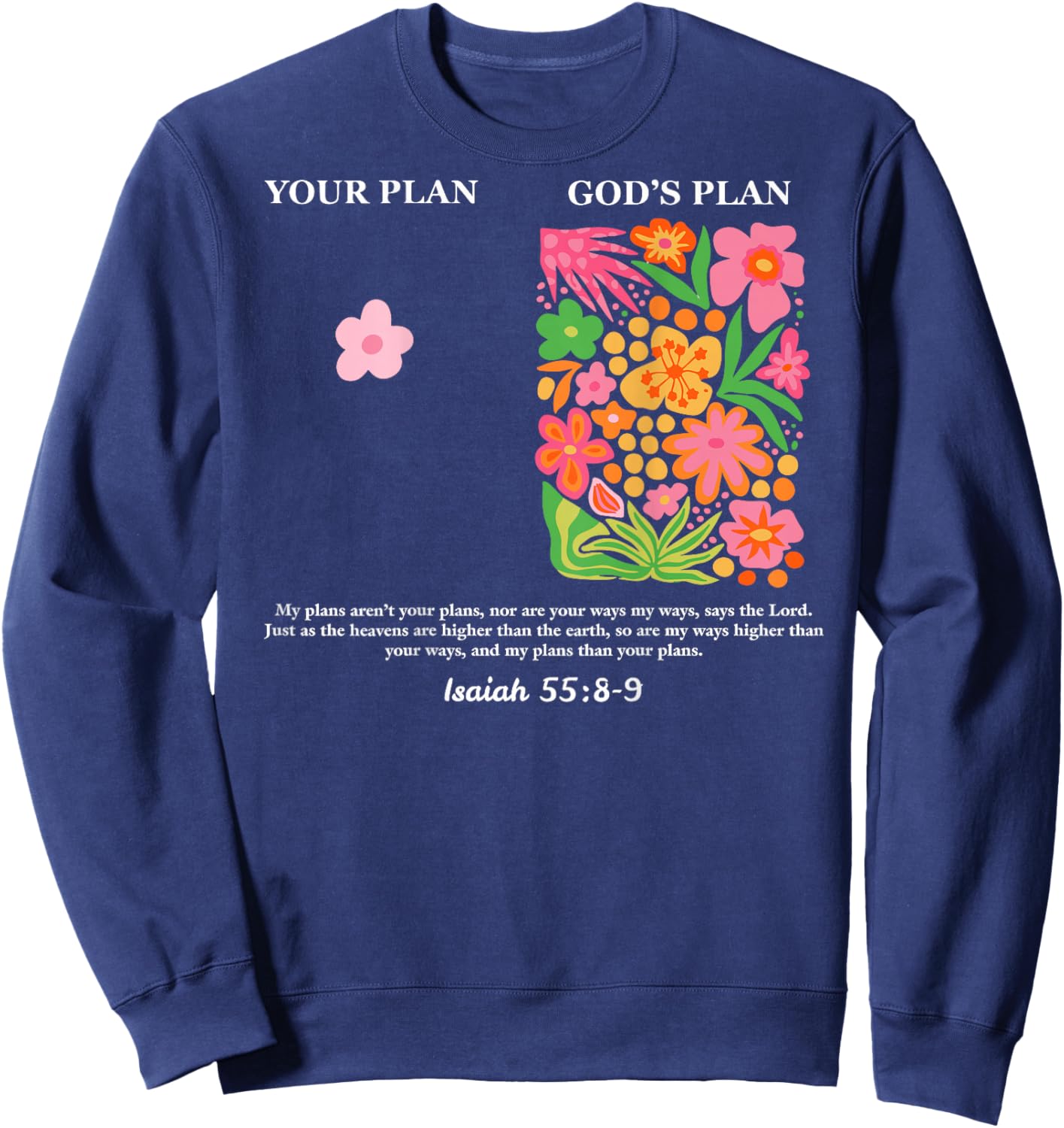 Your Plan and God's Plan Isaiah Bible Verse Faith (On Back) Sweatshirt - Sweatshirt | Navy