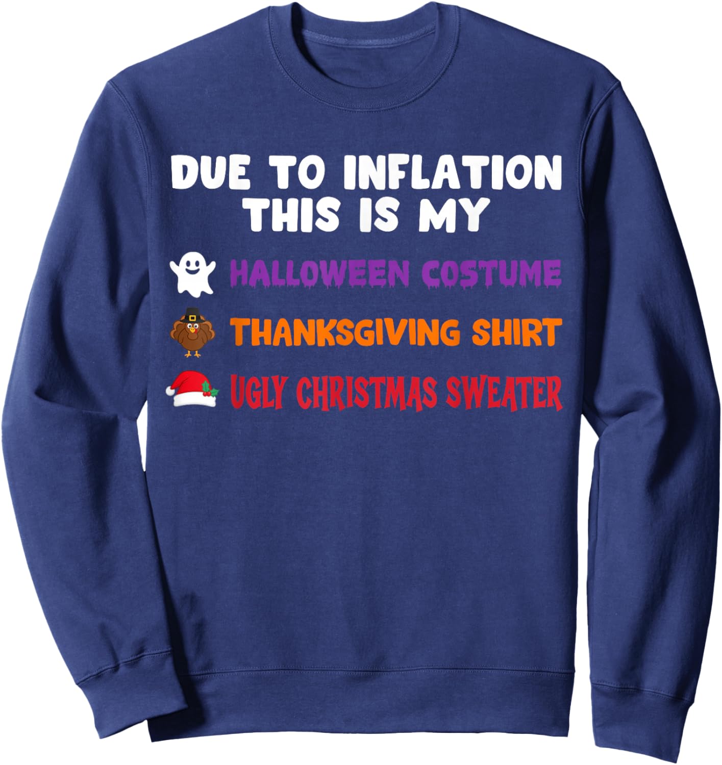 Due to Inflation Holiday Halloween Thanksgiving Christmas Sweatshirt - Sweatshirt | Navy