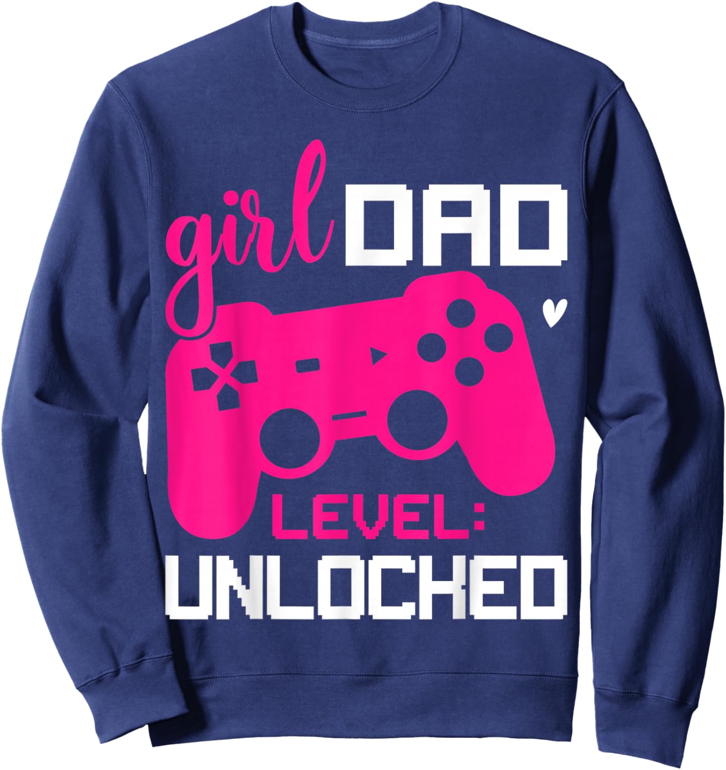Girl Dad Level: Unlocked New Girl Dad Gifts for Hospital Sweatshirt - Sweatshirt | Navy