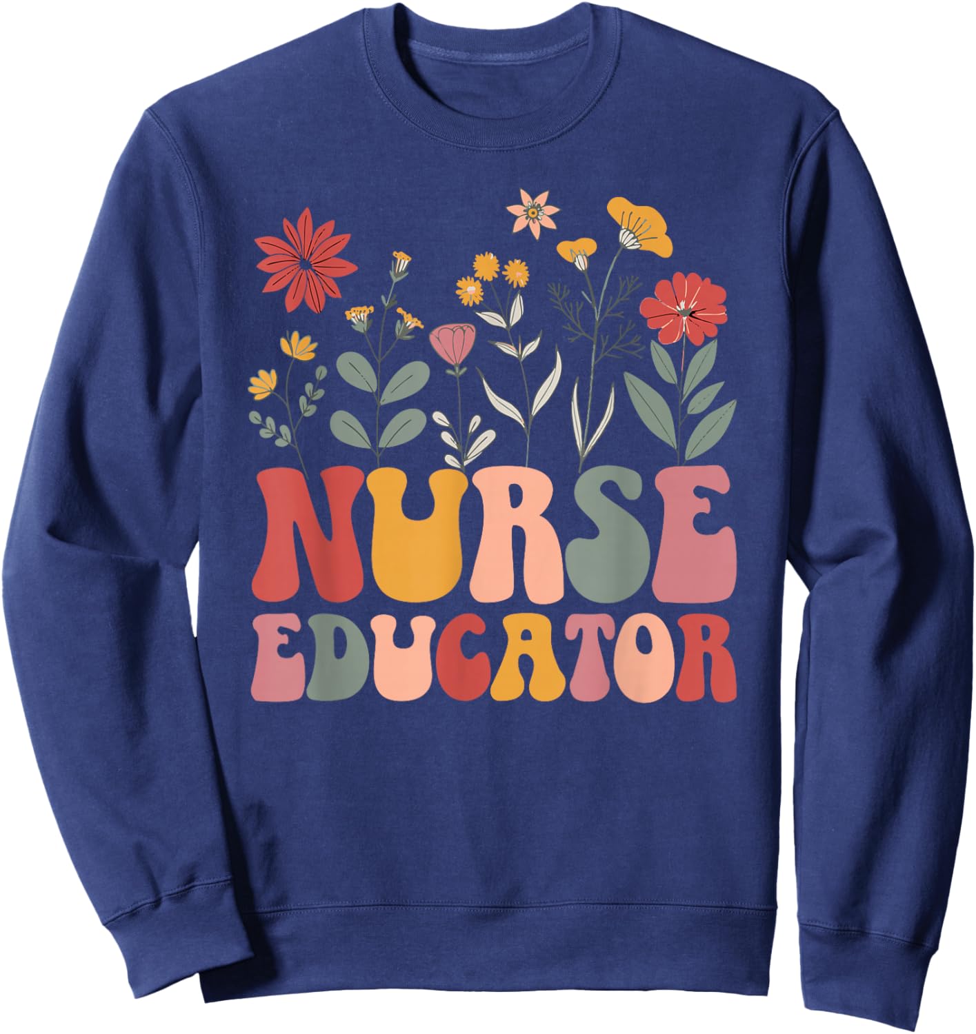 Nurse Educator Groovy Nursing Educator Appreciation Sweatshirt - Sweatshirt | Navy