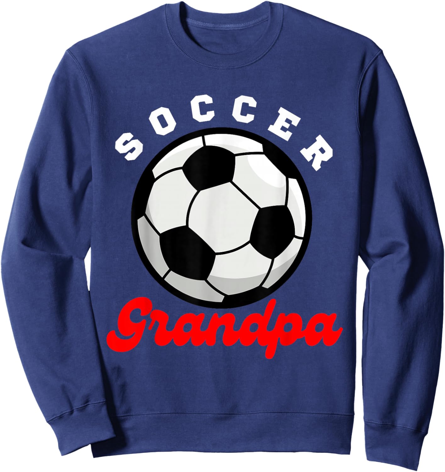 Funny Grandpa Proud Soccer Lover Papa for Father's Day Sweatshirt - Sweatshirt | Navy