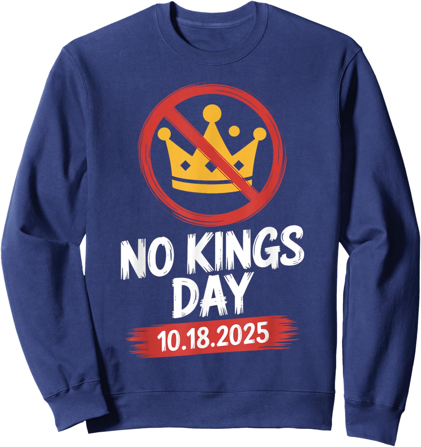 No Kings Day Patriotic No Kings Day 2025 Anti Crown Sweatshirt - Sweatshirt | Navy
