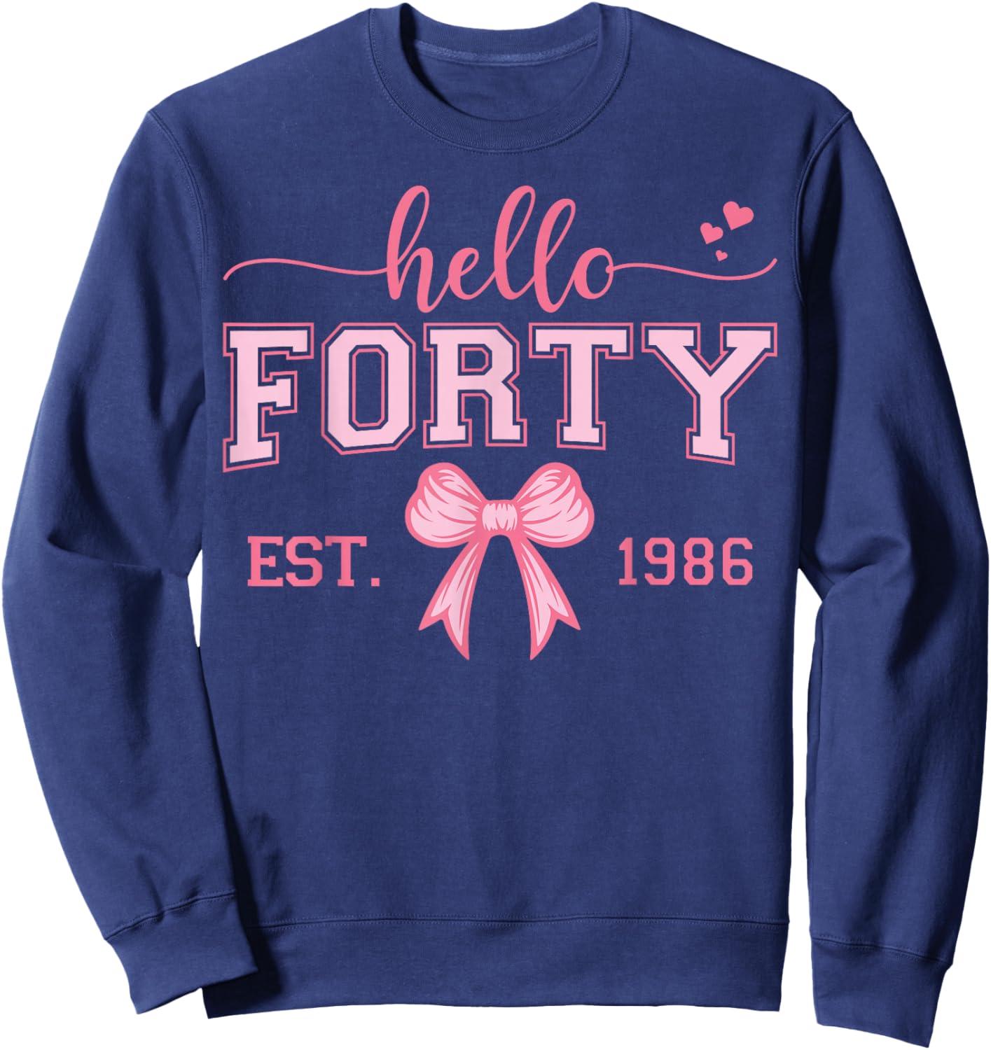 Hello Forty Est 1986 Coquette Bow 40th Birthday Queen Sweatshirt - Sweatshirt | Navy