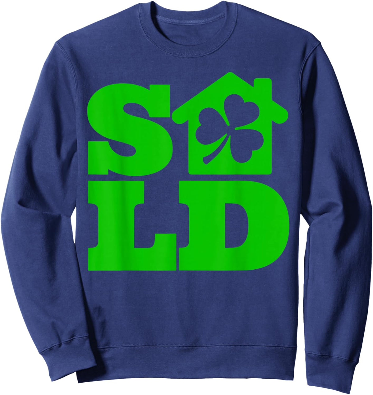 Real Estate Agent Realtor St. Patrick's Day Realtor House Sweatshirt - Sweatshirt | Navy