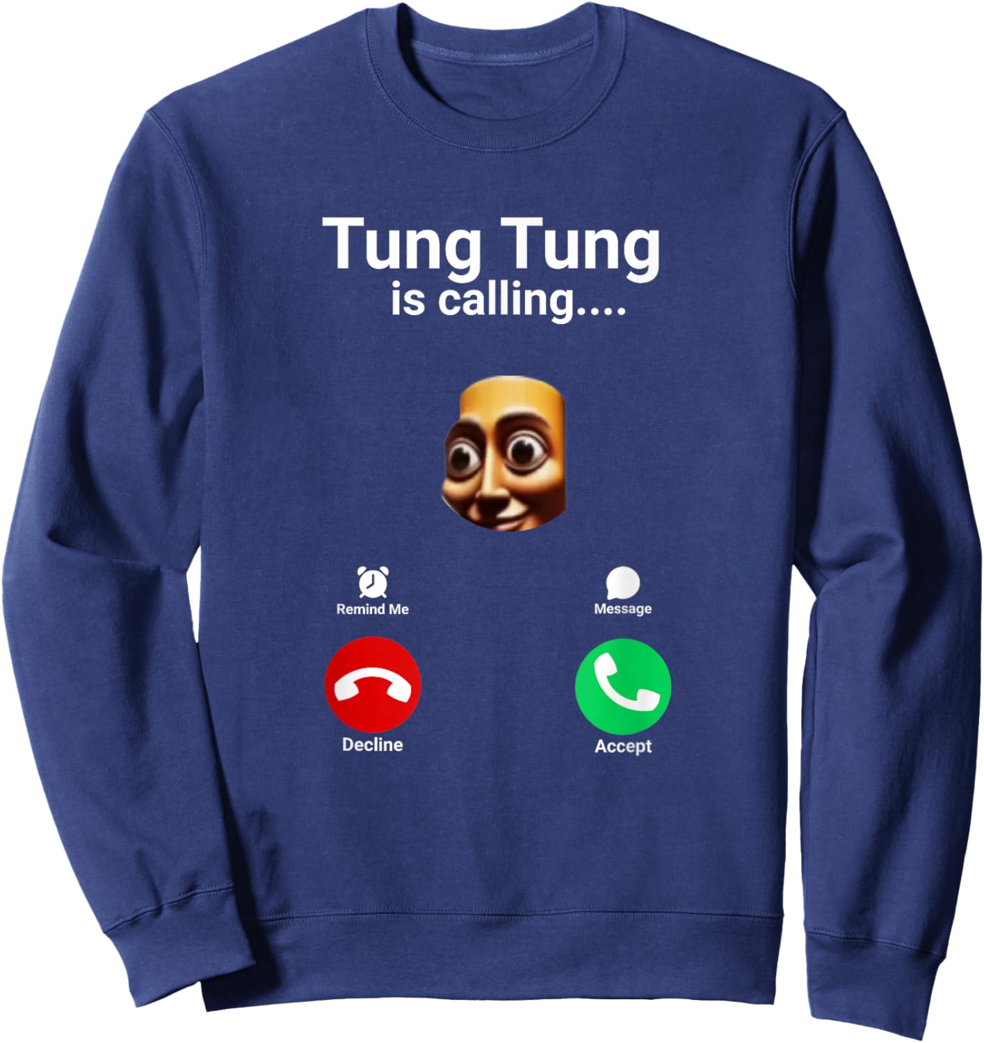 Funny Italian Brainrot Tung Tung Tung Sahur is Calling Sweatshirt - Sweatshirt | Navy