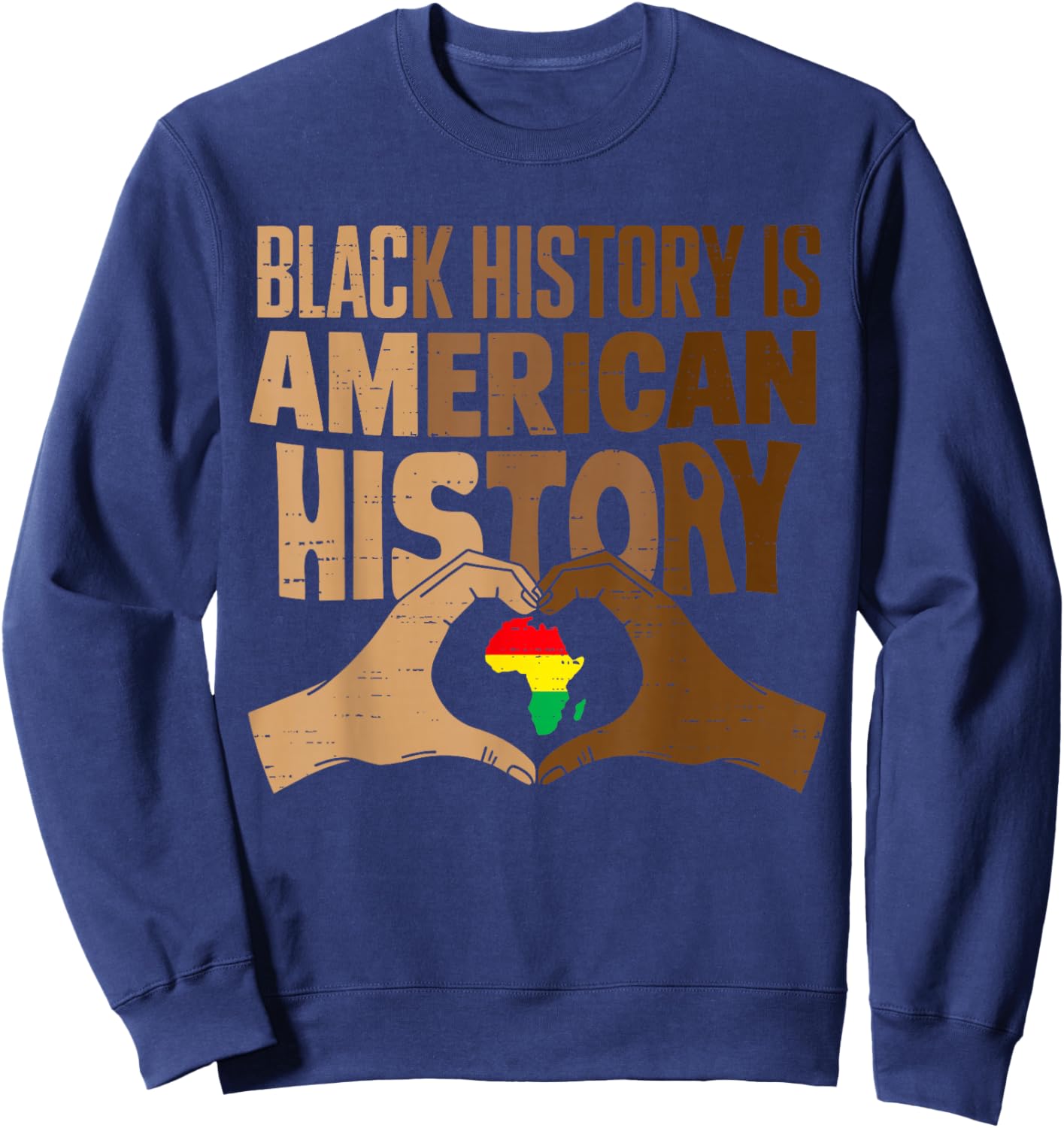 Black History is American History BLM Melanin African BHM Sweatshirt - Sweatshirt | Navy