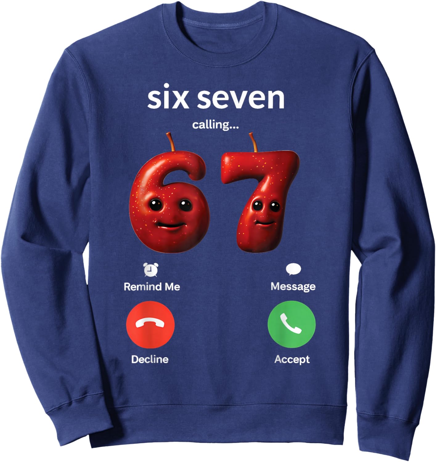 67 is Calling Meme Silly Brainrot AI Apple Number Gen Z Sweatshirt - Sweatshirt | Navy