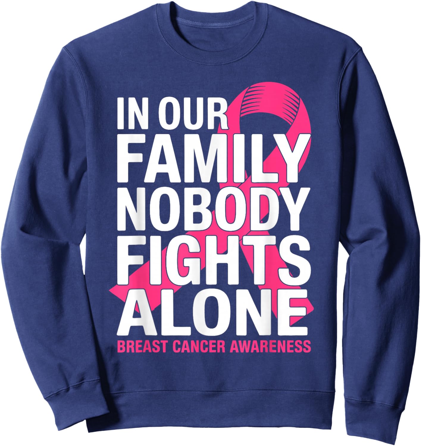 Breast Cancer Support Pink Ribbon Breast Cancer Awareness Sweatshirt - Sweatshirt | Navy