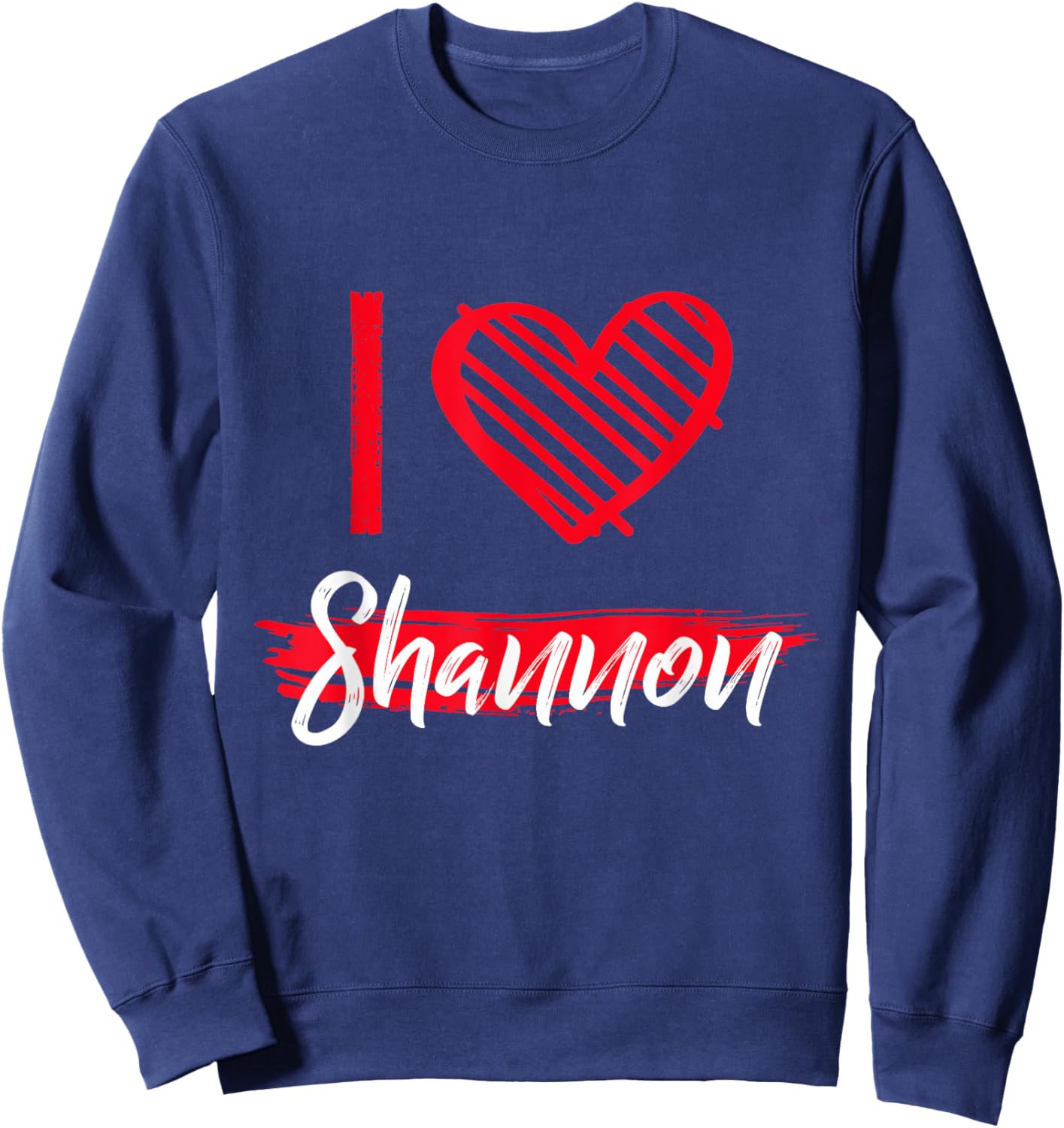 I Love Shannon I Heart Shannon Sweatshirt - Sweatshirt | Navy