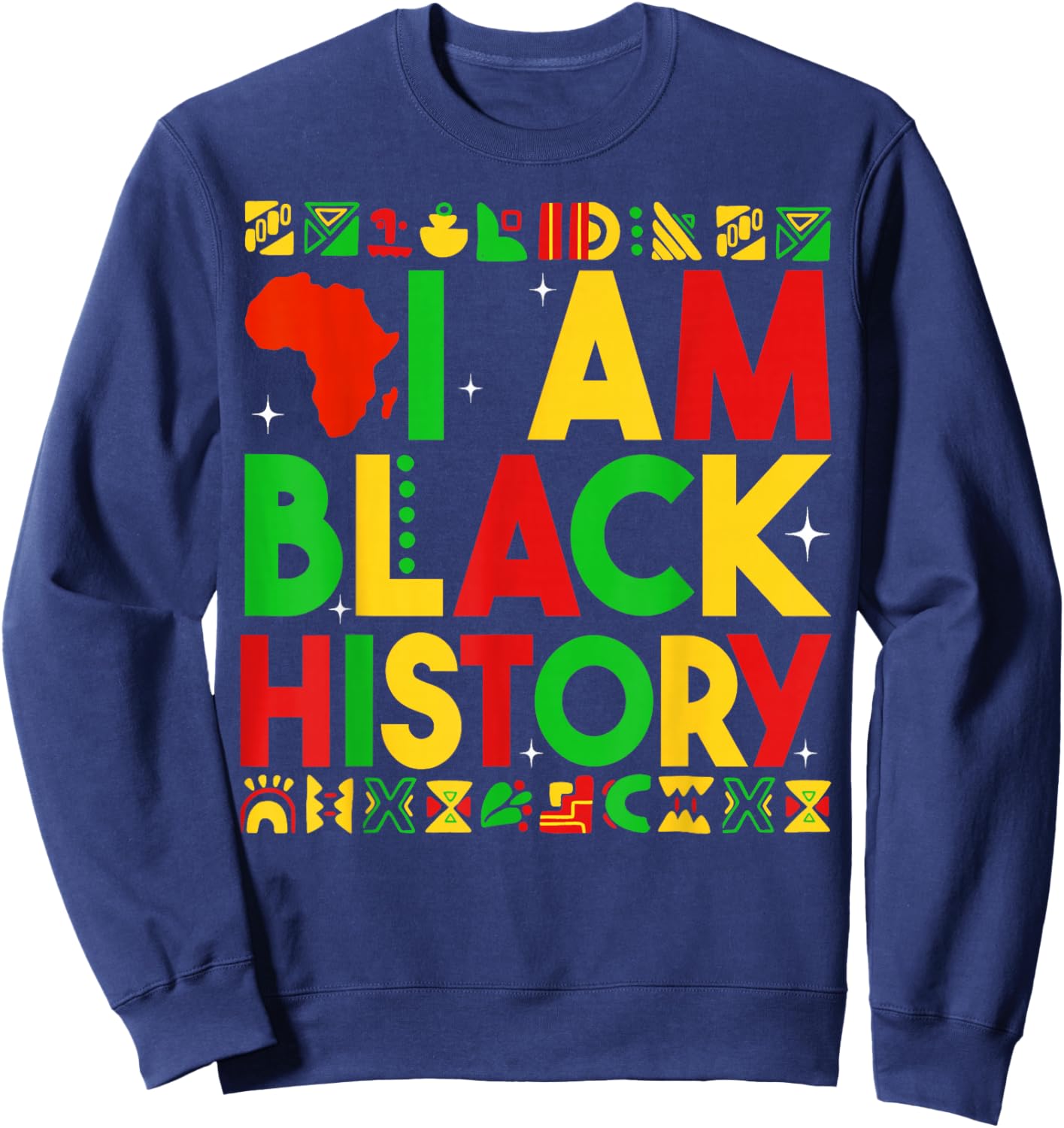 I Am Black History Proud African American Men Women Kid Sweatshirt - Sweatshirt | Navy