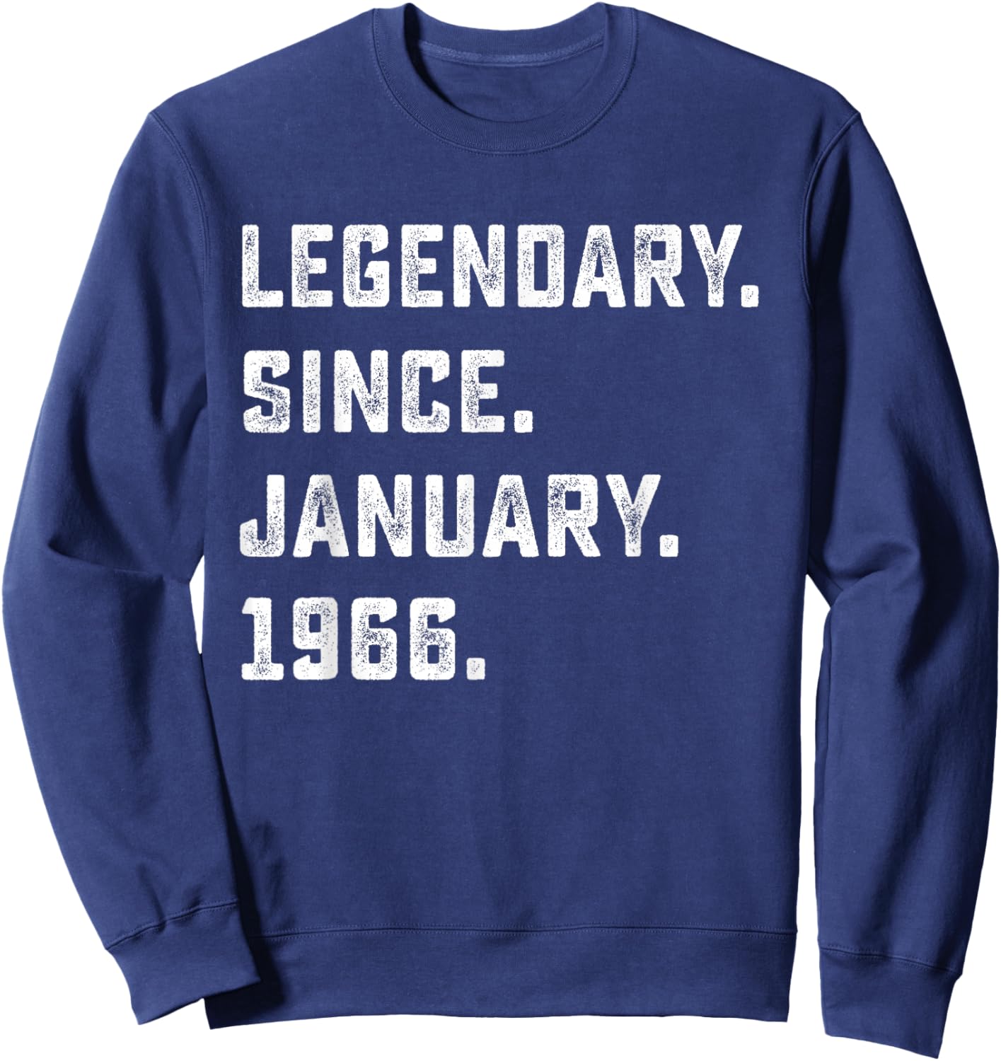 60th Birthday Gift Legendary Since January 1966 60 Yrs Old Sweatshirt - Sweatshirt | Navy
