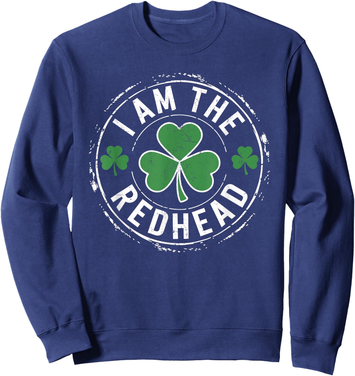I Am The Redhead Dibs on The Redhead Funny St Patricks Day Sweatshirt - Sweatshirt | Navy