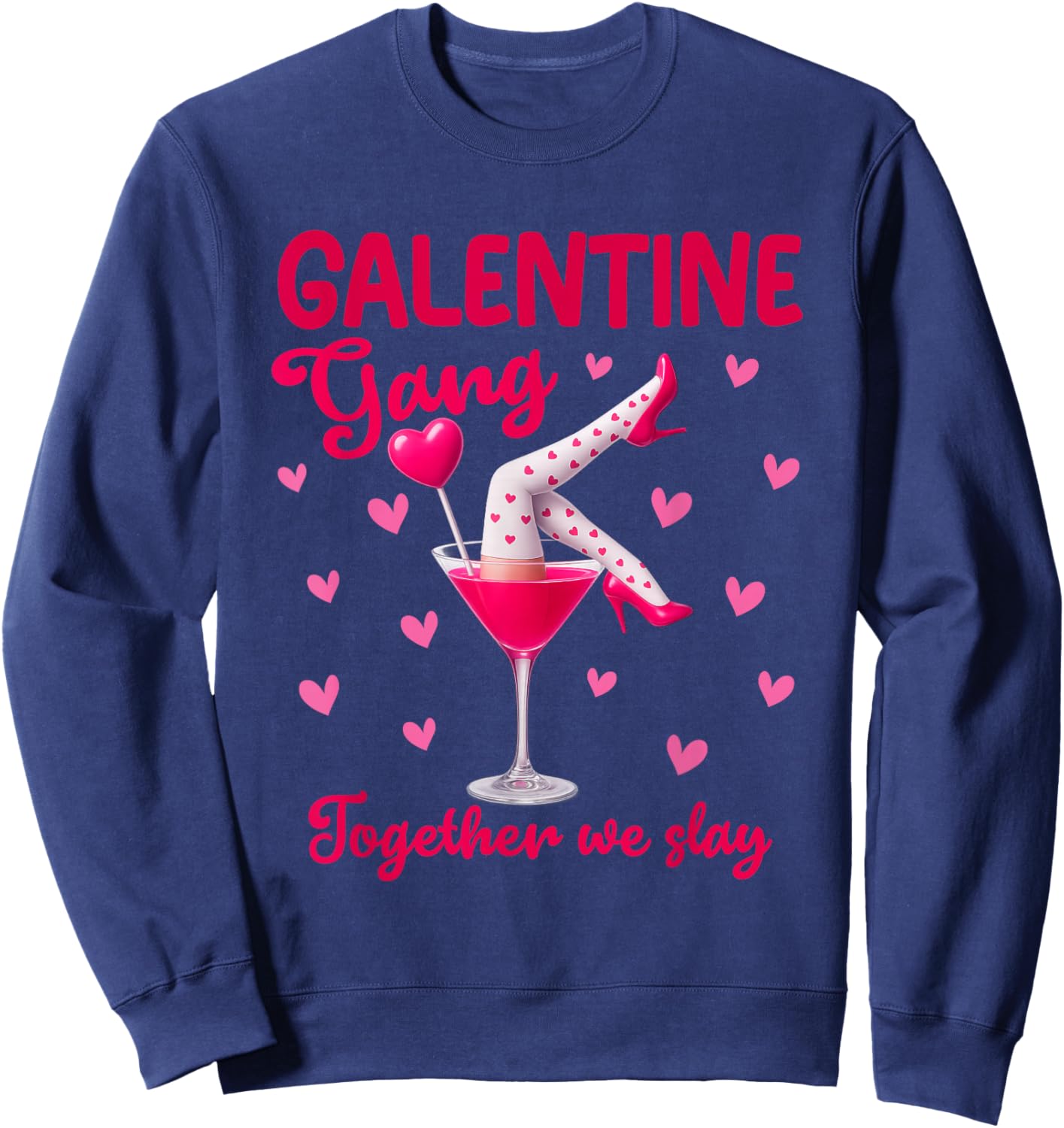 Galentine Gang Together We Slay Valentine's Day Bestie Funny Sweatshirt - Sweatshirt | Navy