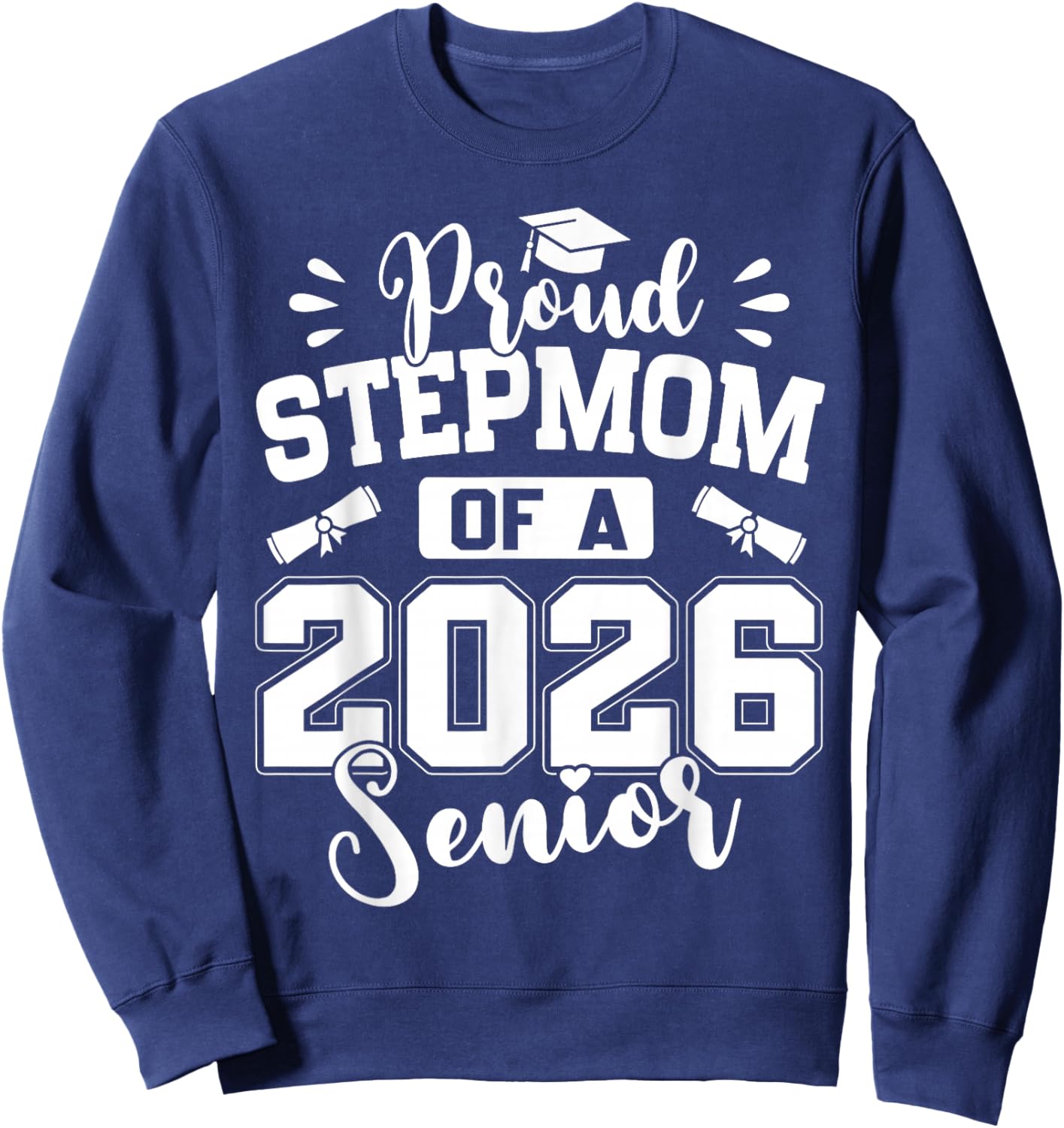 Proud Stepmom of A 2026 Senior Graduate Matching Sweatshirt - Sweatshirt | Navy