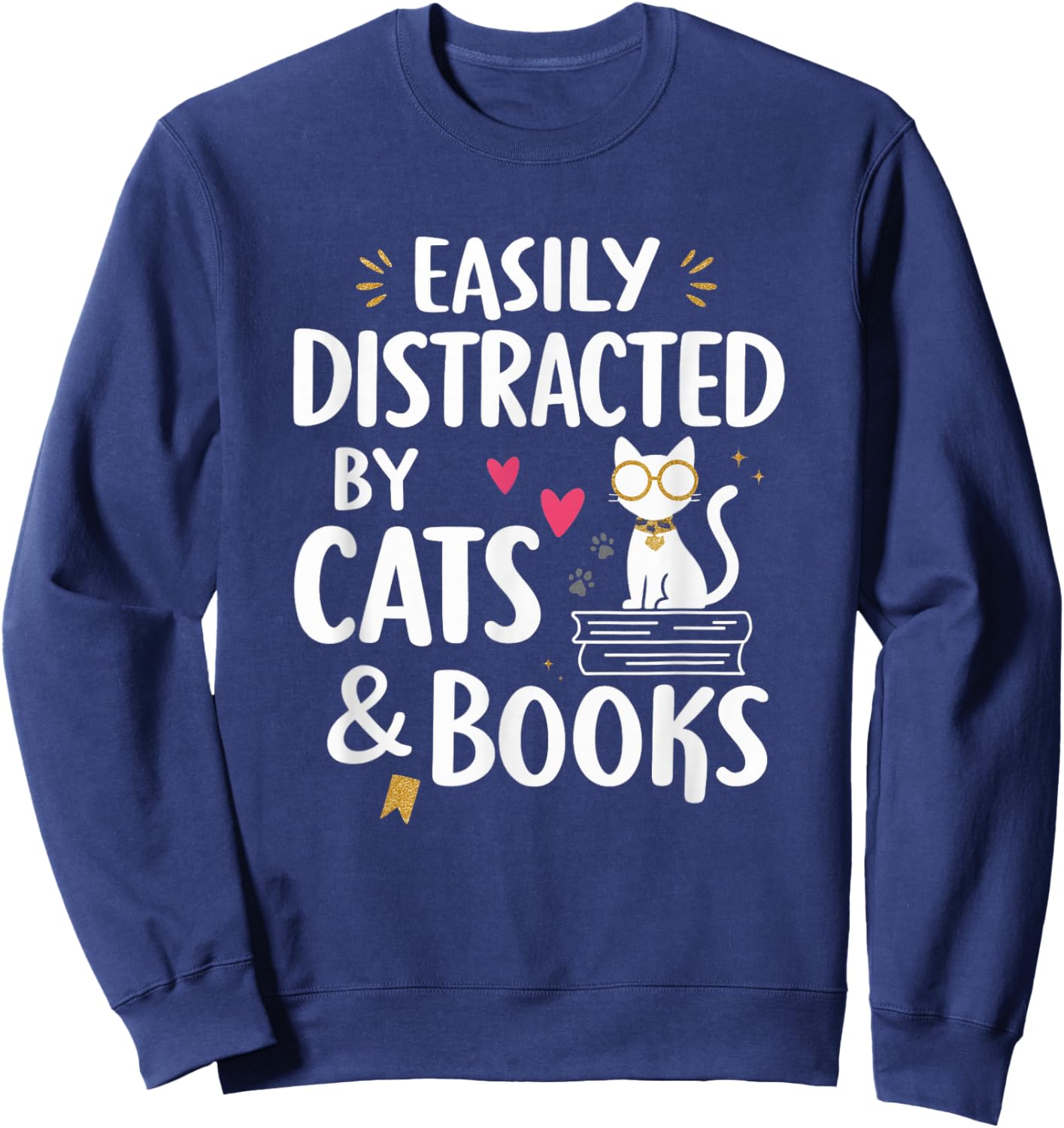 Easily Distracted by Cats and Books Cute Reader Sweatshirt - Sweatshirt | Navy