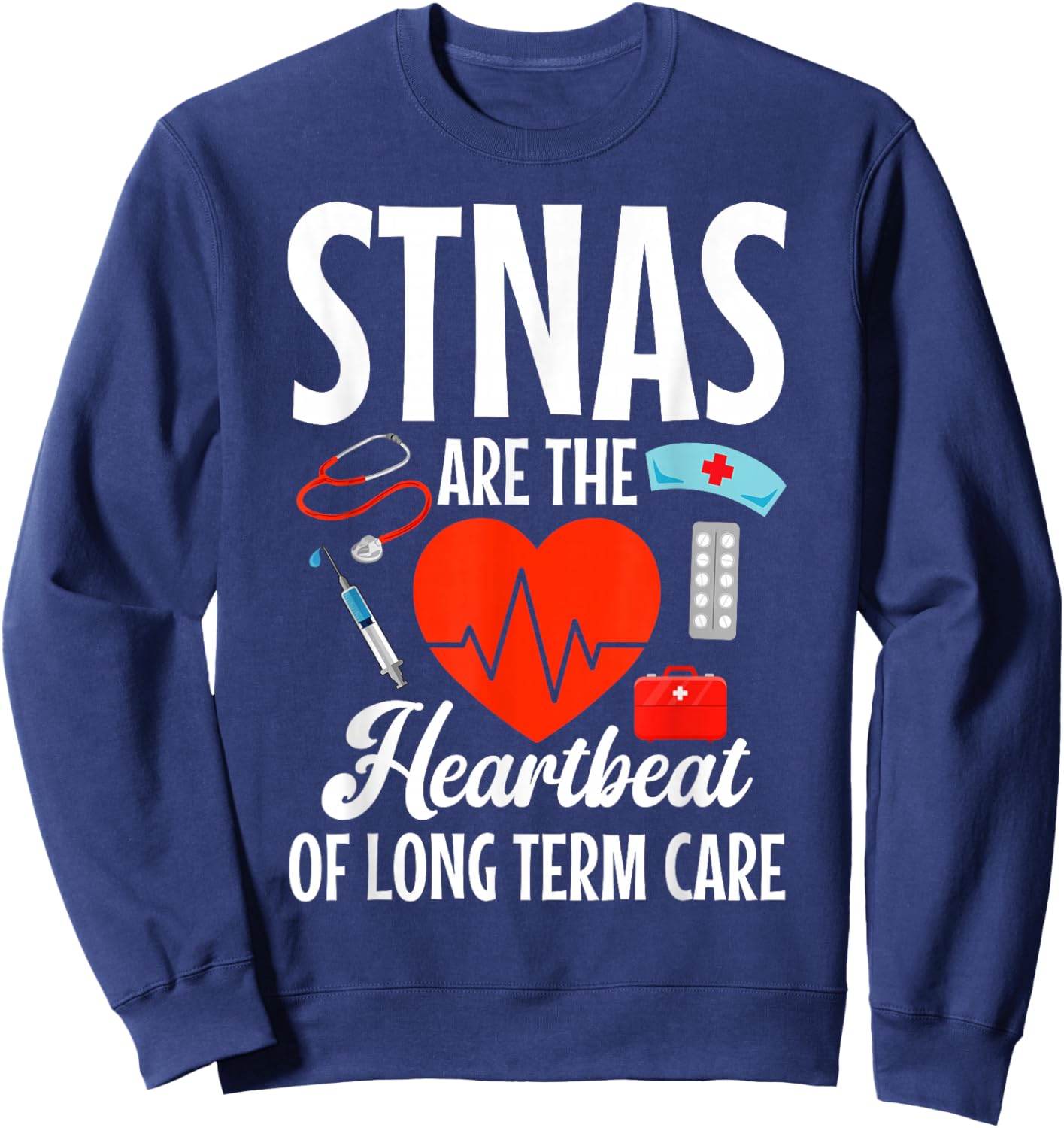 STNA Nurse RN Heartbeat State Tested Nursing Assistant Sweatshirt - Sweatshirt | Navy