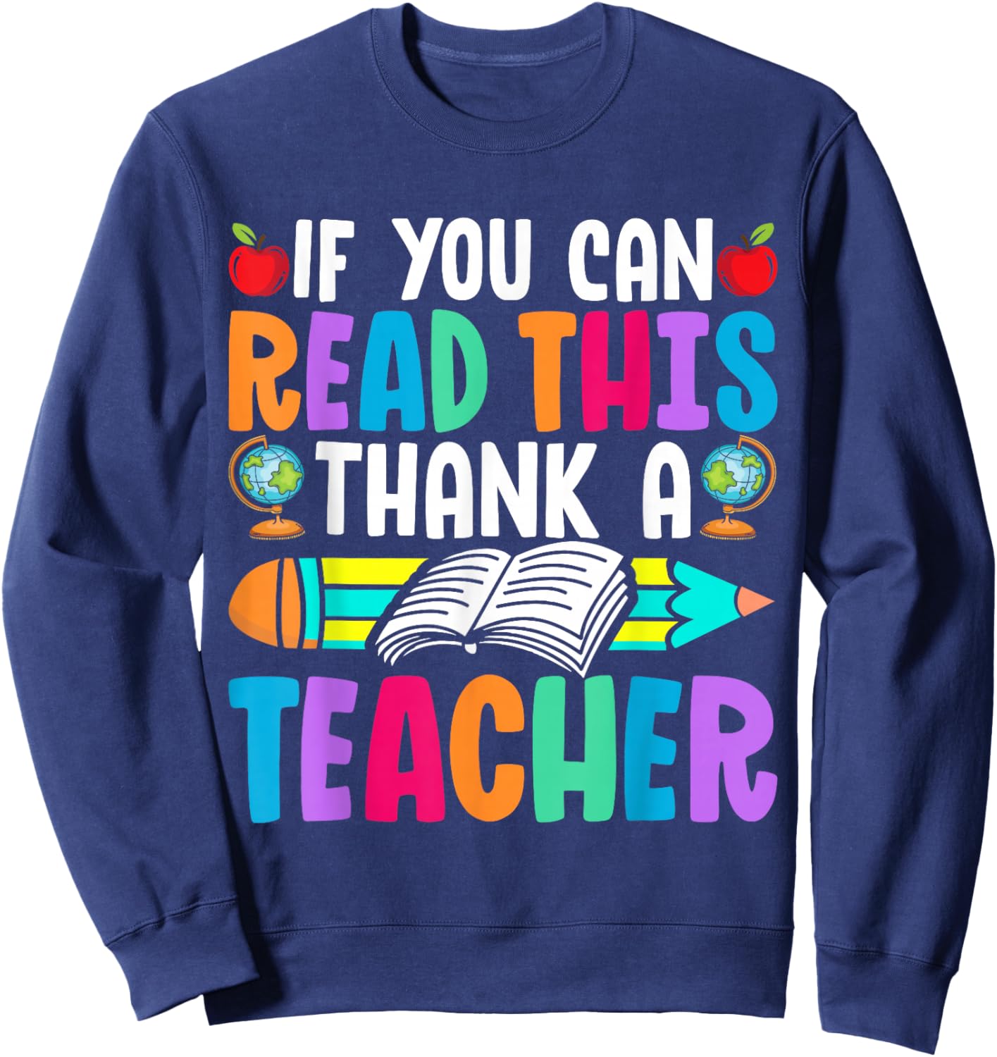If You Can Read This Thank A Teacher Funny Student Saying Sweatshirt - Sweatshirt | Navy