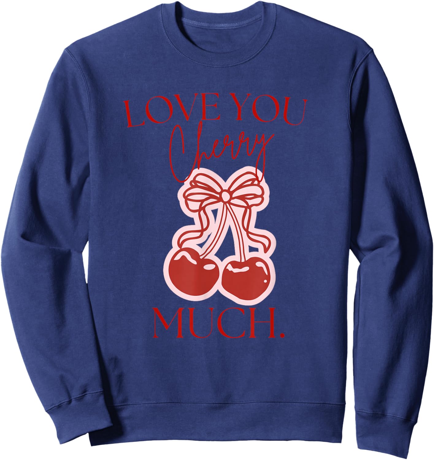 Love You Cherry Much Sweatshirt - Sweatshirt | Navy