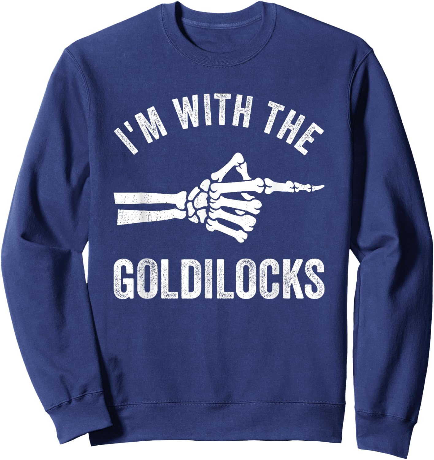 I'm with The Goldilocks Funny Halloween Couple Costume Party Sweatshirt - Sweatshirt | Navy