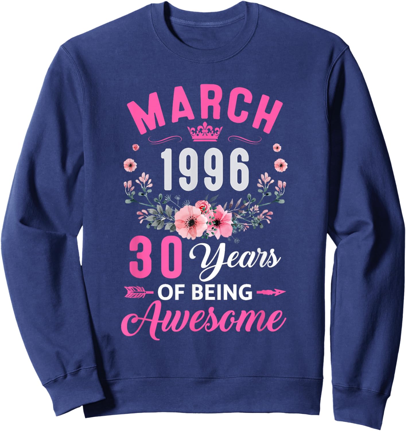 Awesome Since 1996 30 Years Old March 30Th Birthday Women Sweatshirt - Sweatshirt | Navy