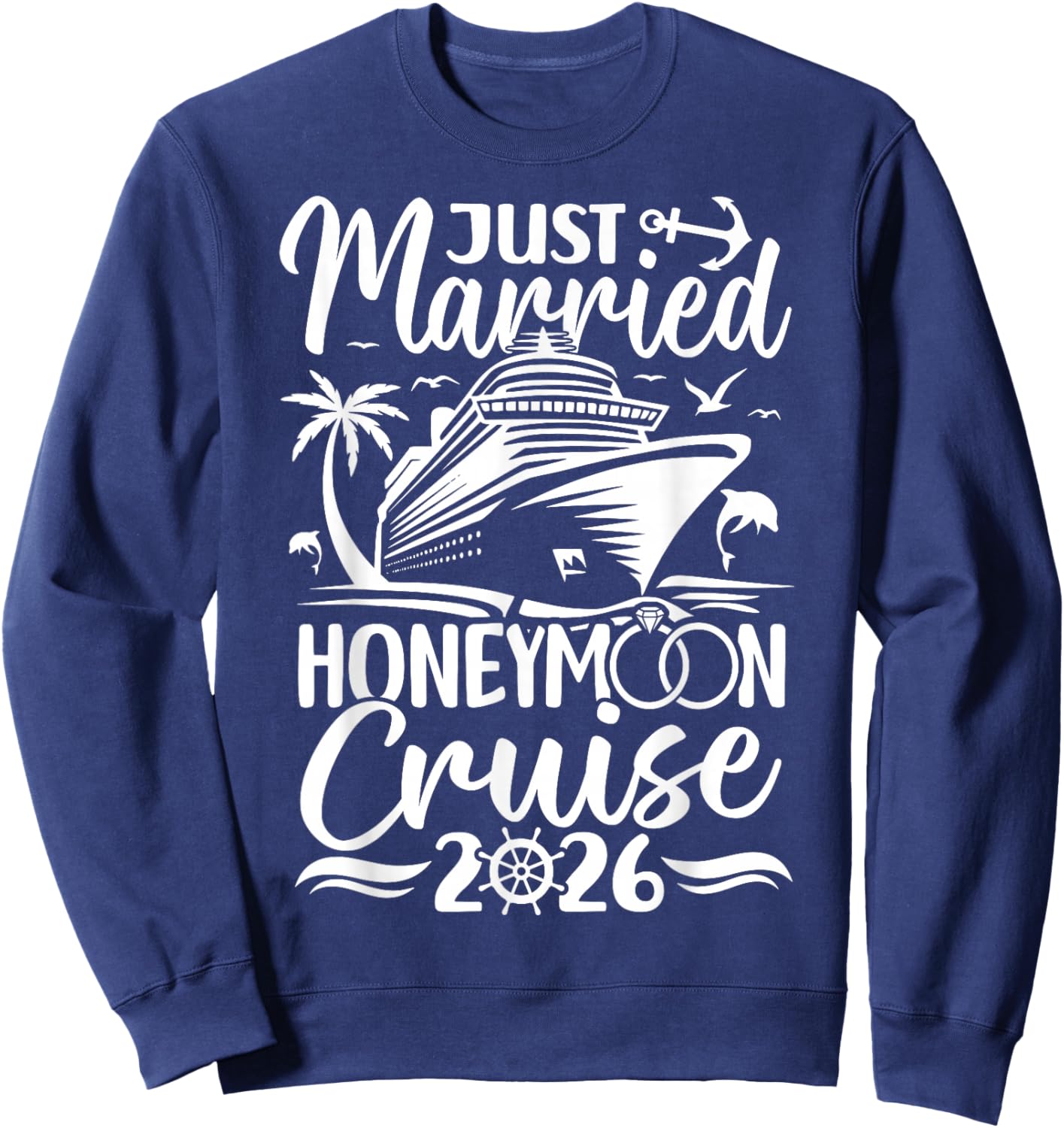 Honeymoon Cruise for Matching Couples 2026 Just Married Sweatshirt - Sweatshirt | Navy