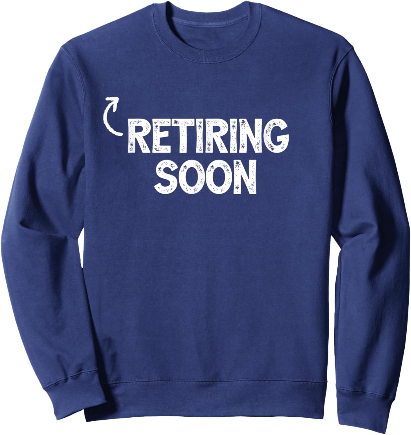 Funny Retiring Soon Funny Almost Retired Vintage Retirement Sweatshirt - Sweatshirt | Navy