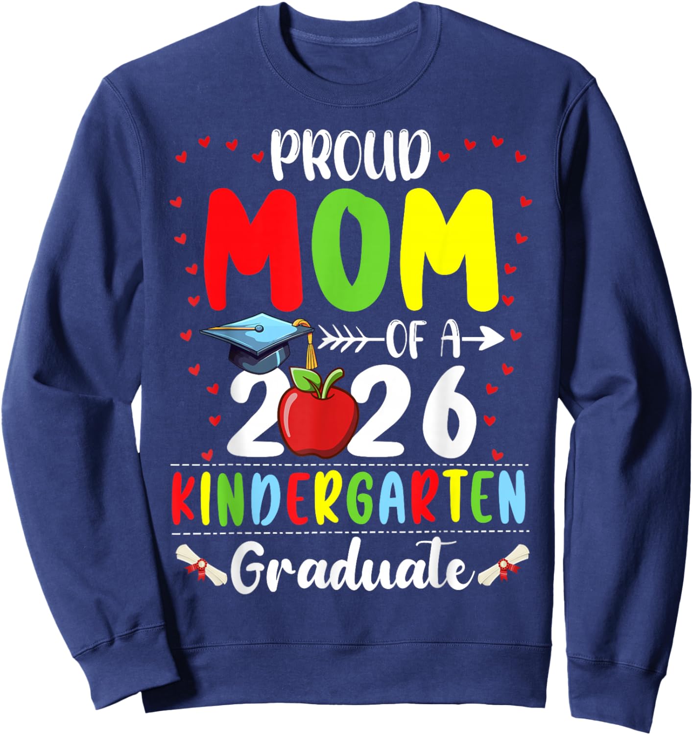 Proud Mom of 2026 Kindergarten Graduate Graduation Sweatshirt - Sweatshirt | Navy
