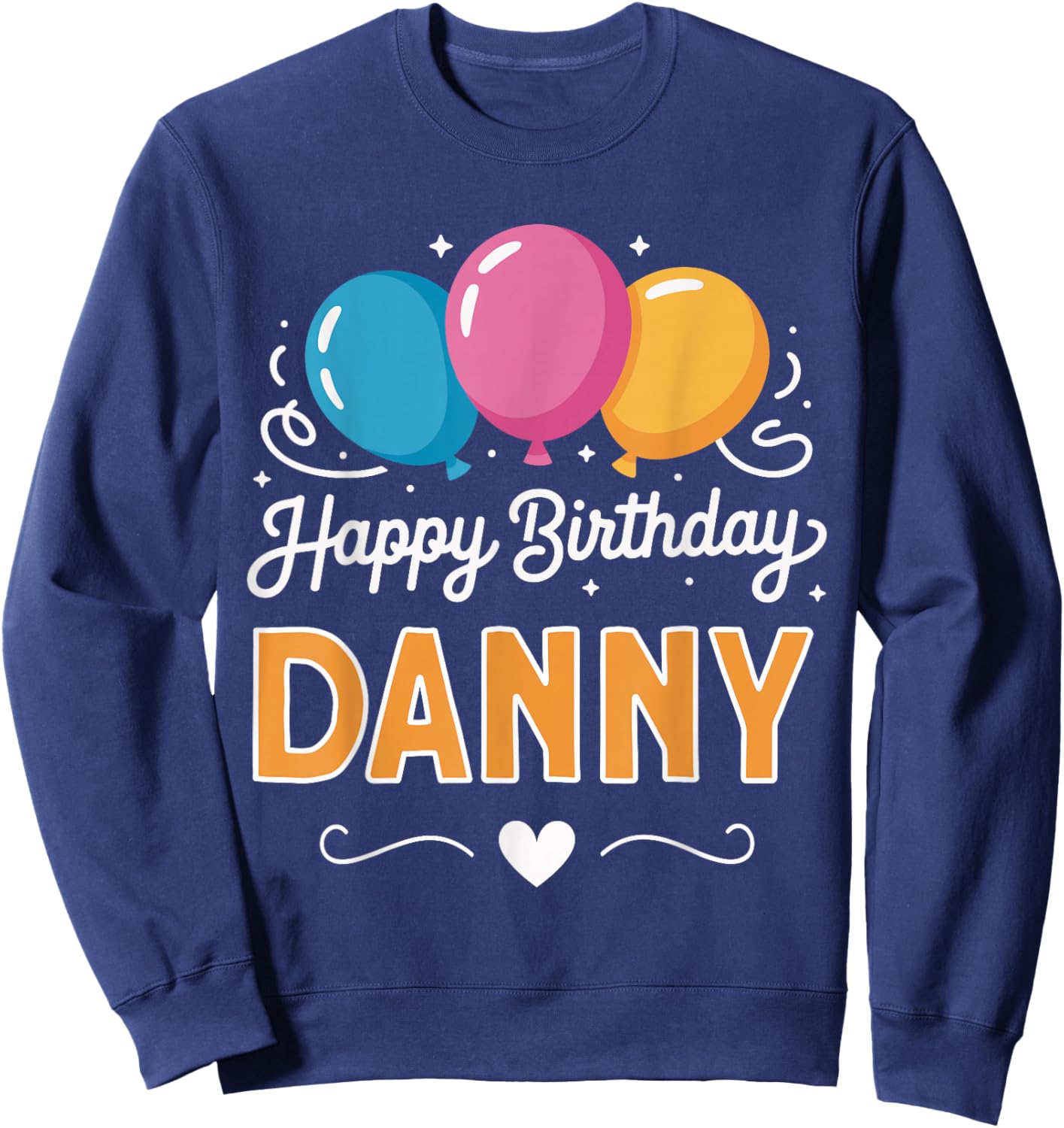 Happy Birthday Danny Sweatshirt - Sweatshirt | Navy