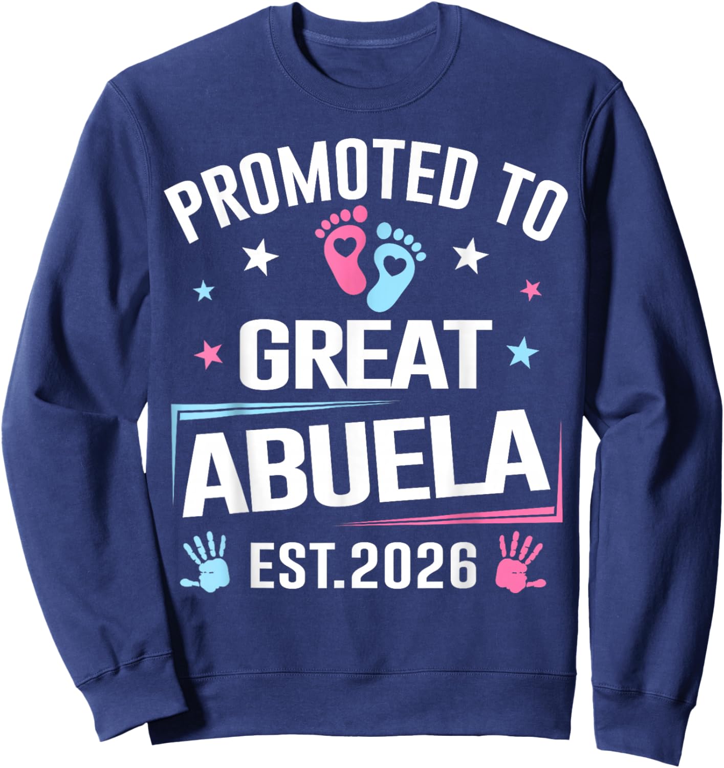 Promoted to Great Abuela Est 2026 Pregnancy Announcement Sweatshirt - Sweatshirt | Navy