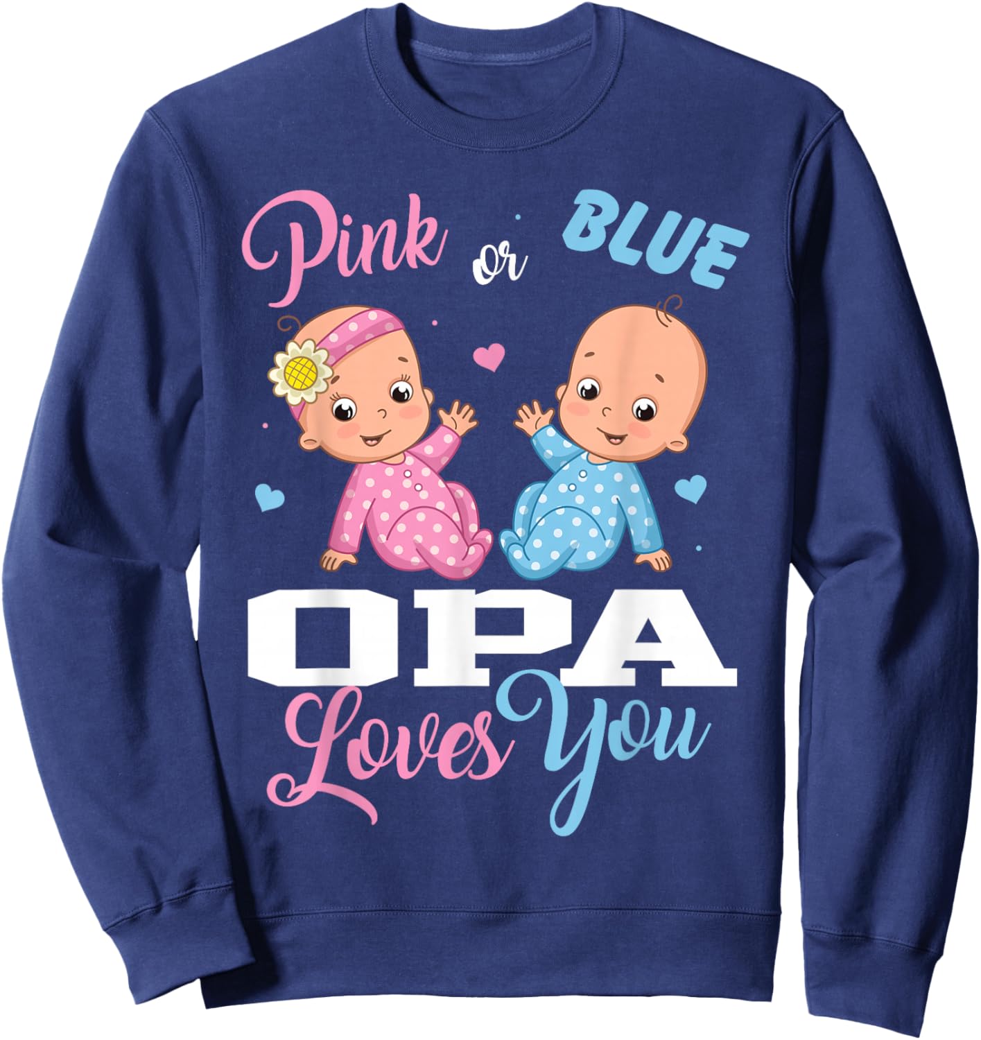 Pink Or Blue Opa Loves You Gender Reveal Party Sweatshirt - Sweatshirt | Navy