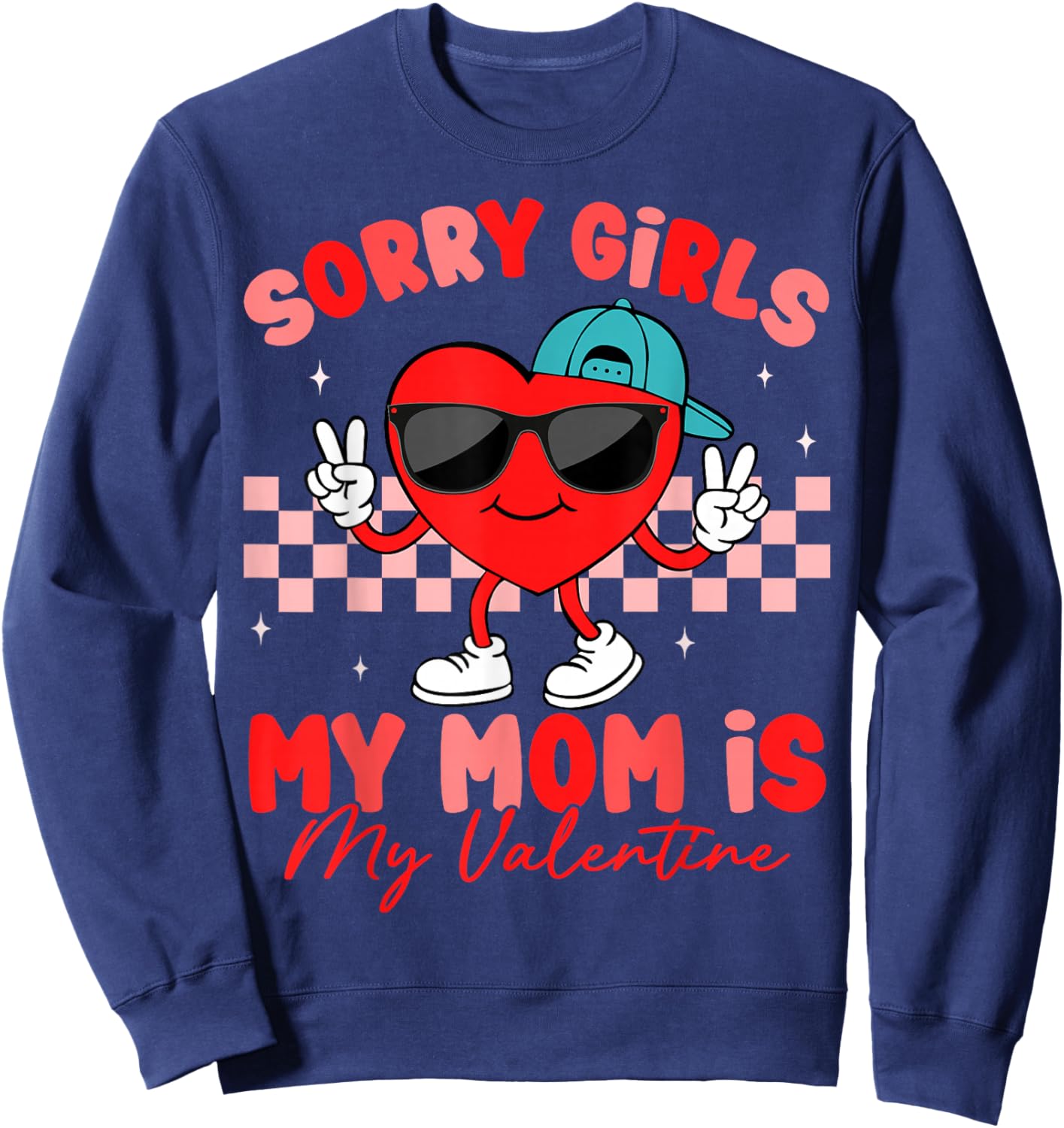 Sorry Girls Mom is My Valentine Day Cute Boys Kids Toddler Sweatshirt - Sweatshirt | Navy