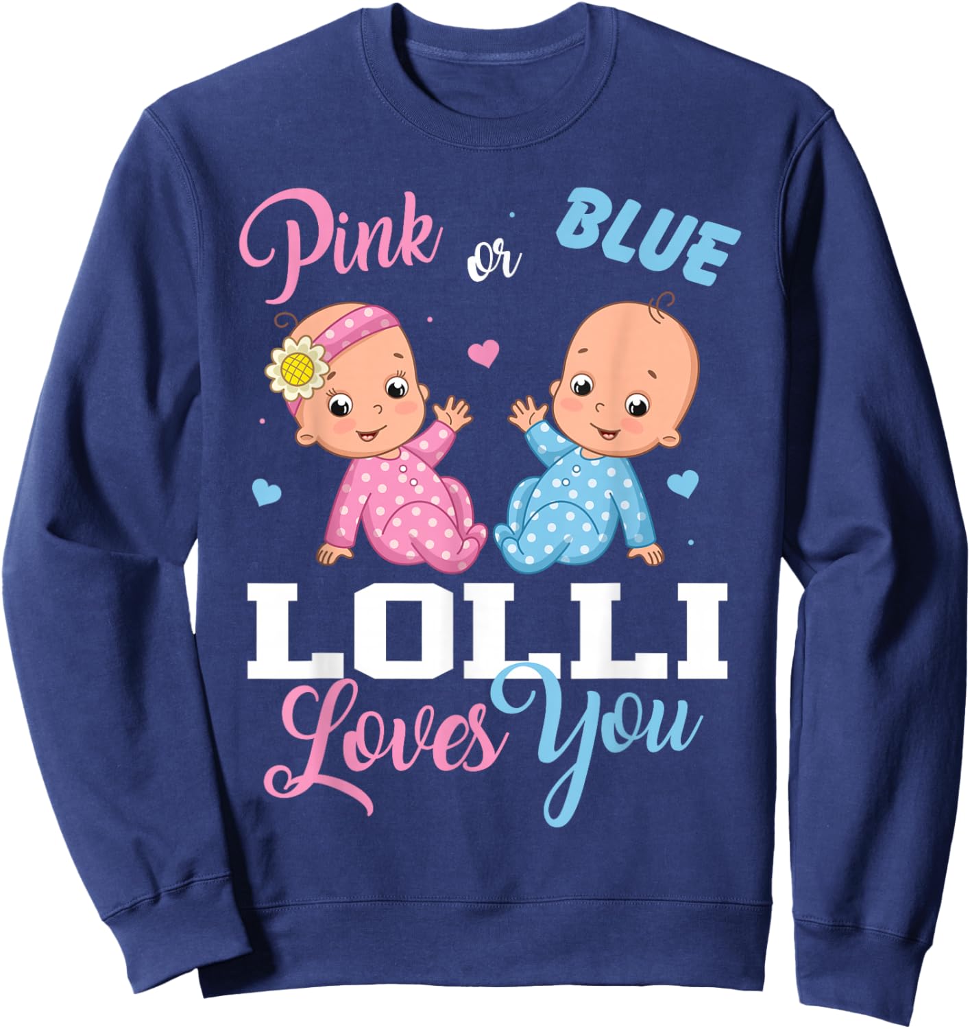 Pink Or Blue Lolli Loves You Gender Reveal Party Sweatshirt - Sweatshirt | Navy