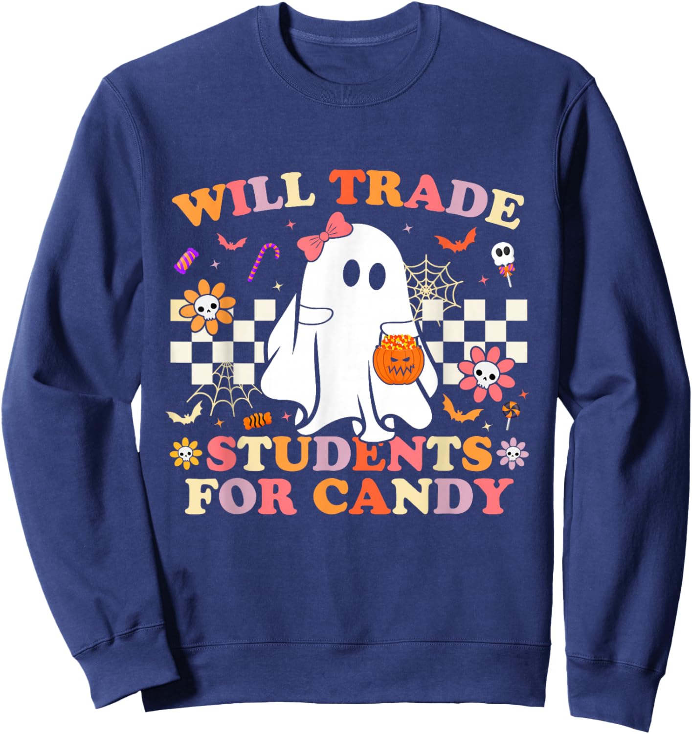 Will Trade Students for Candy Halloween Teacher Ghost Funny Sweatshirt - Sweatshirt | Navy