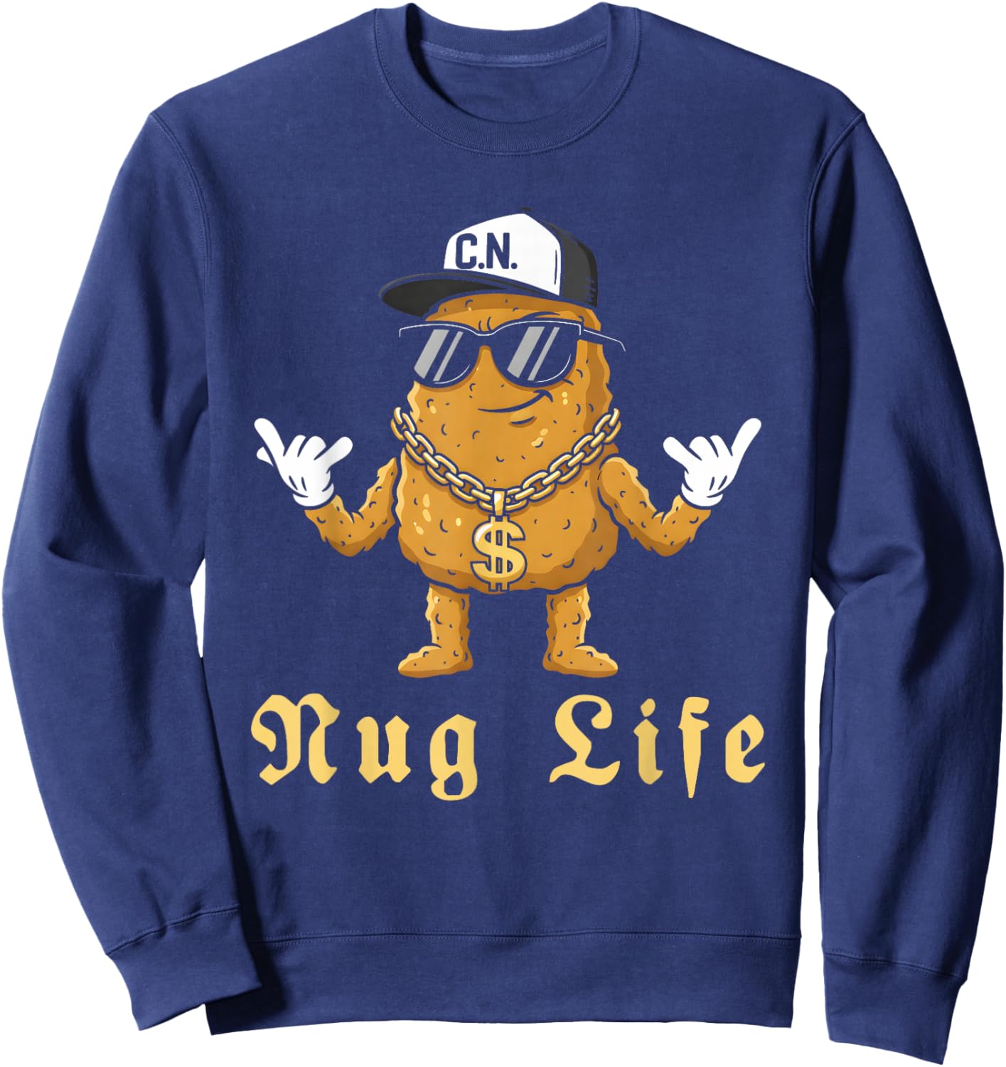 Funny Nug Life for Hip Hop Lover Humor Chicken Nugget ´ Sweatshirt - Sweatshirt | Navy