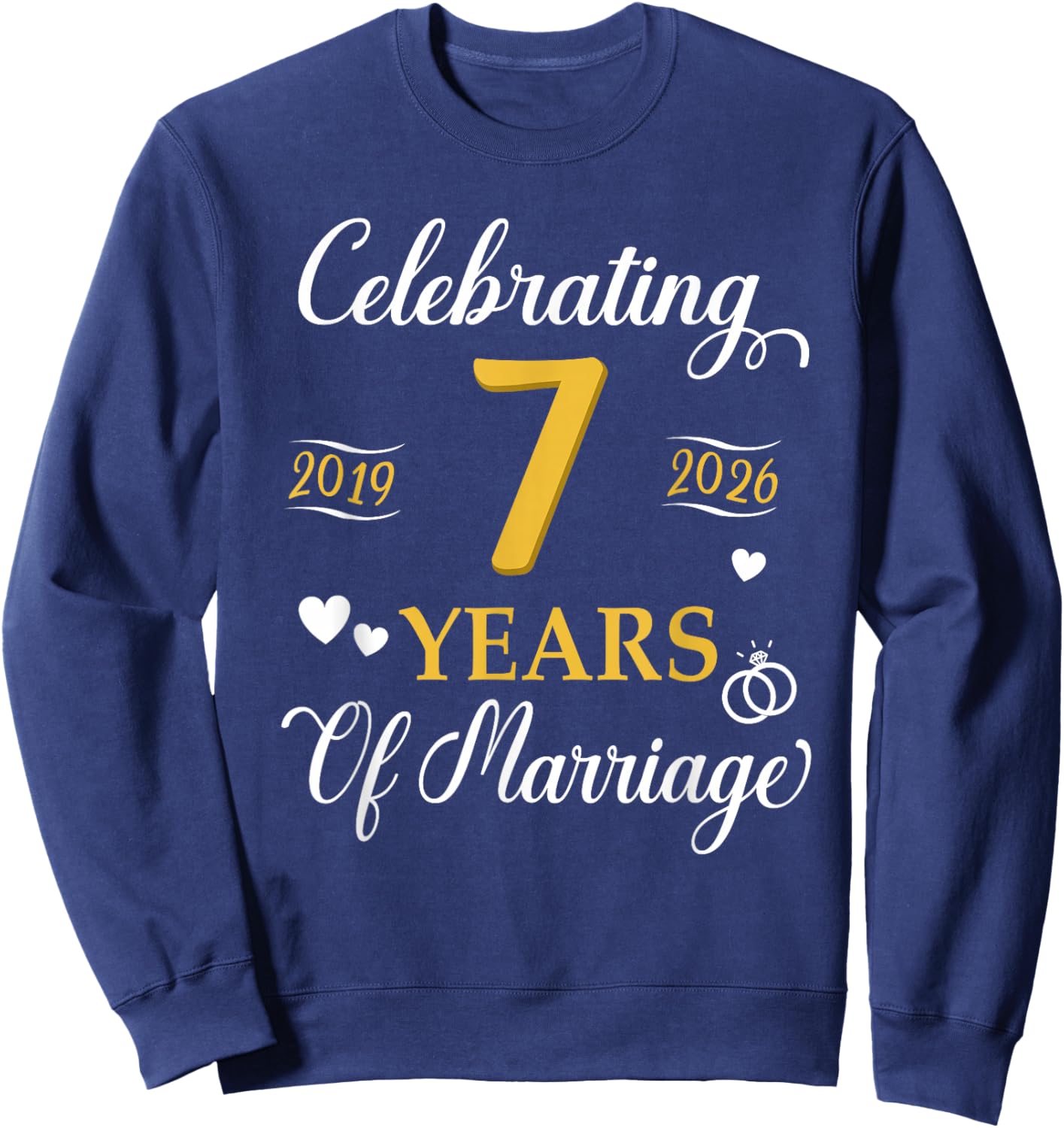 Celebrating 7 Years of Marriage Since 2019 Anniversary Sweatshirt - Sweatshirt | Navy