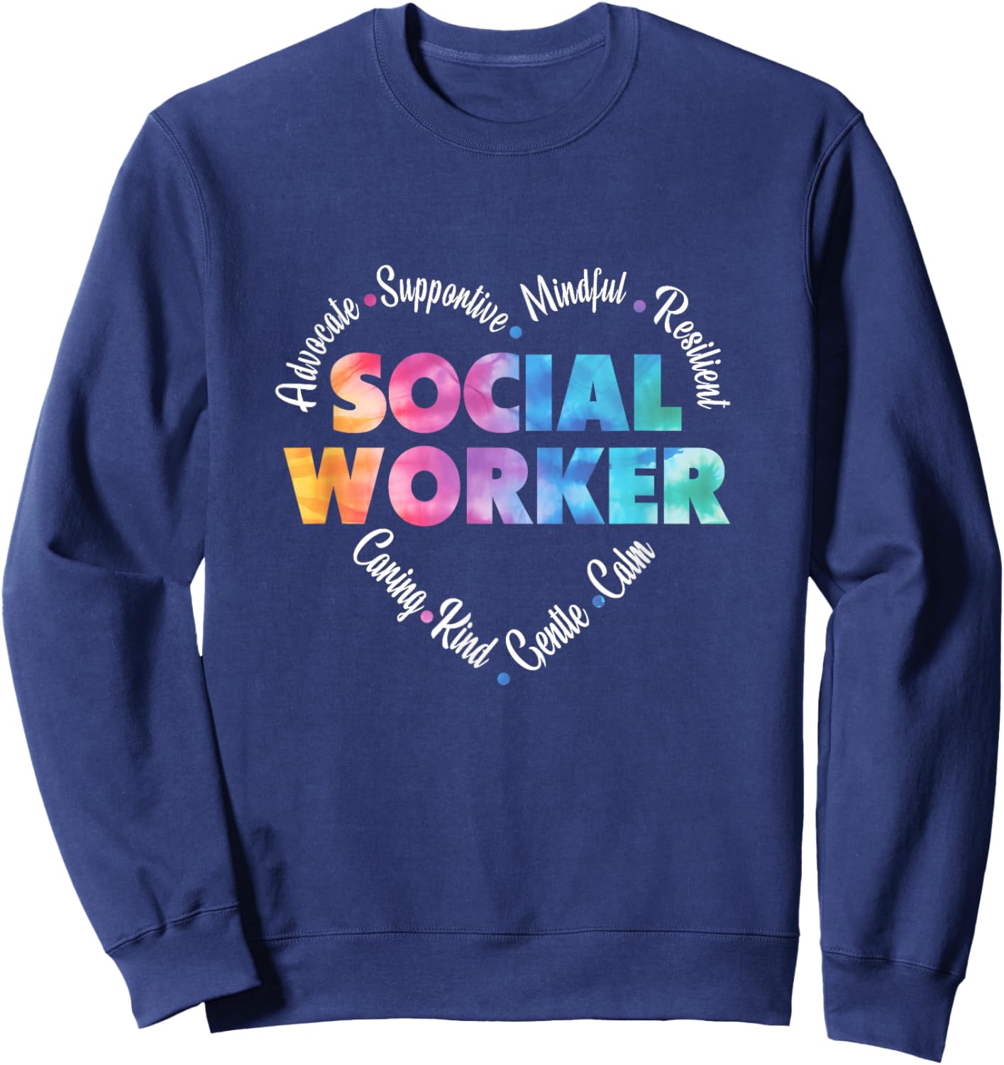 Social Worker Heart Tie dye Social Work Month Advocate Sweatshirt - Sweatshirt | Navy