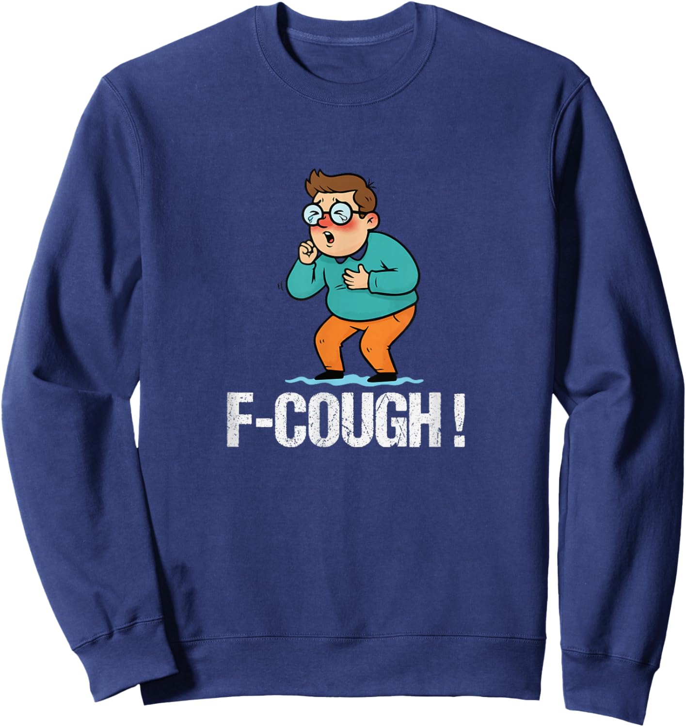F-Cough - Funny Coughing Meme Sweatshirt - Sweatshirt | Navy