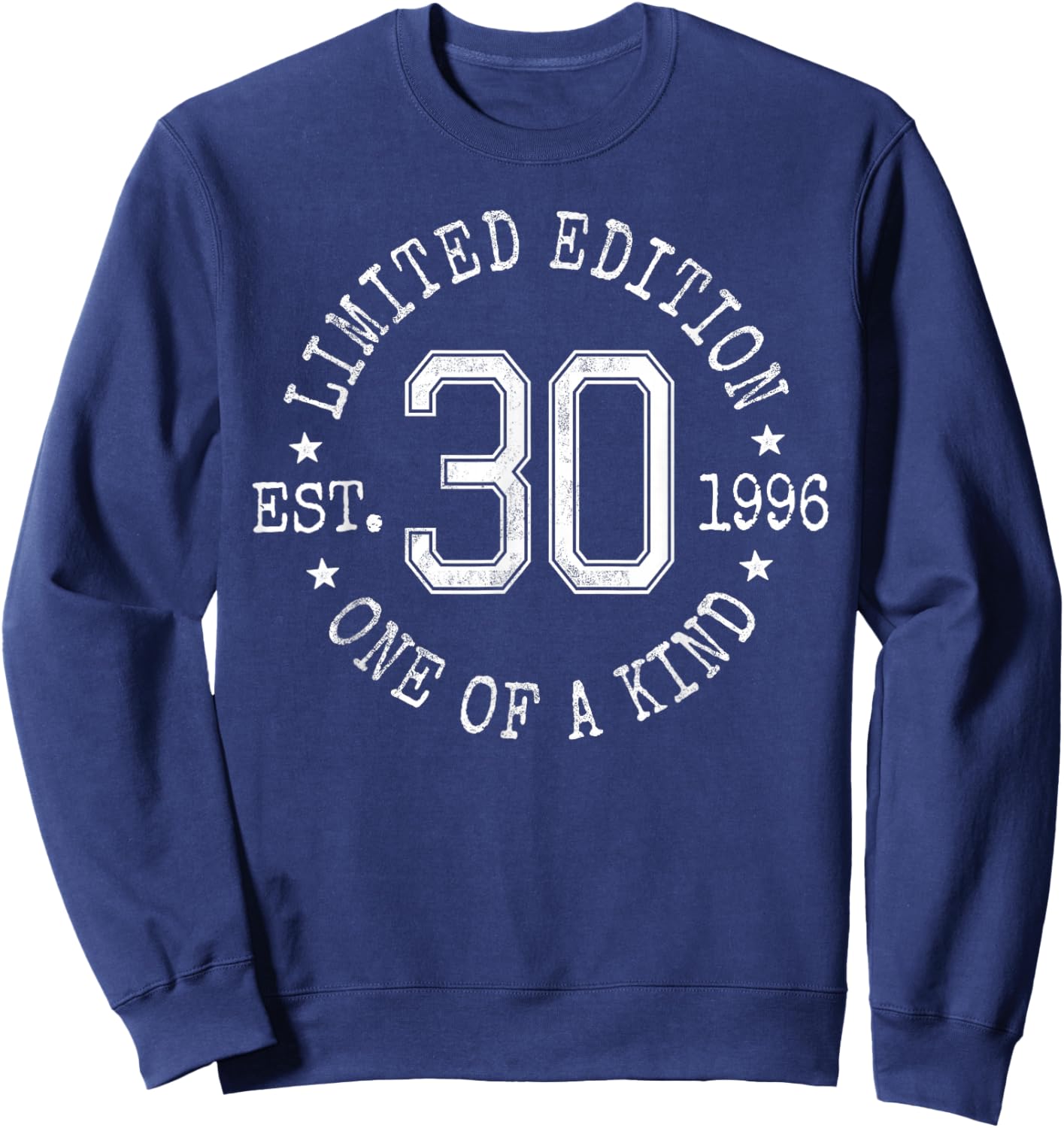 Limited Edition Est 1996 One of a Kind 30th Birthday Sweatshirt - Sweatshirt | Navy