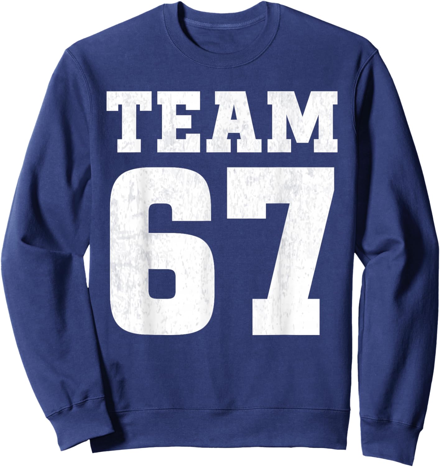 Team six Seven 6 7 Meme Funny Aura 67 for Boys Number 67 Sweatshirt - Sweatshirt | Navy
