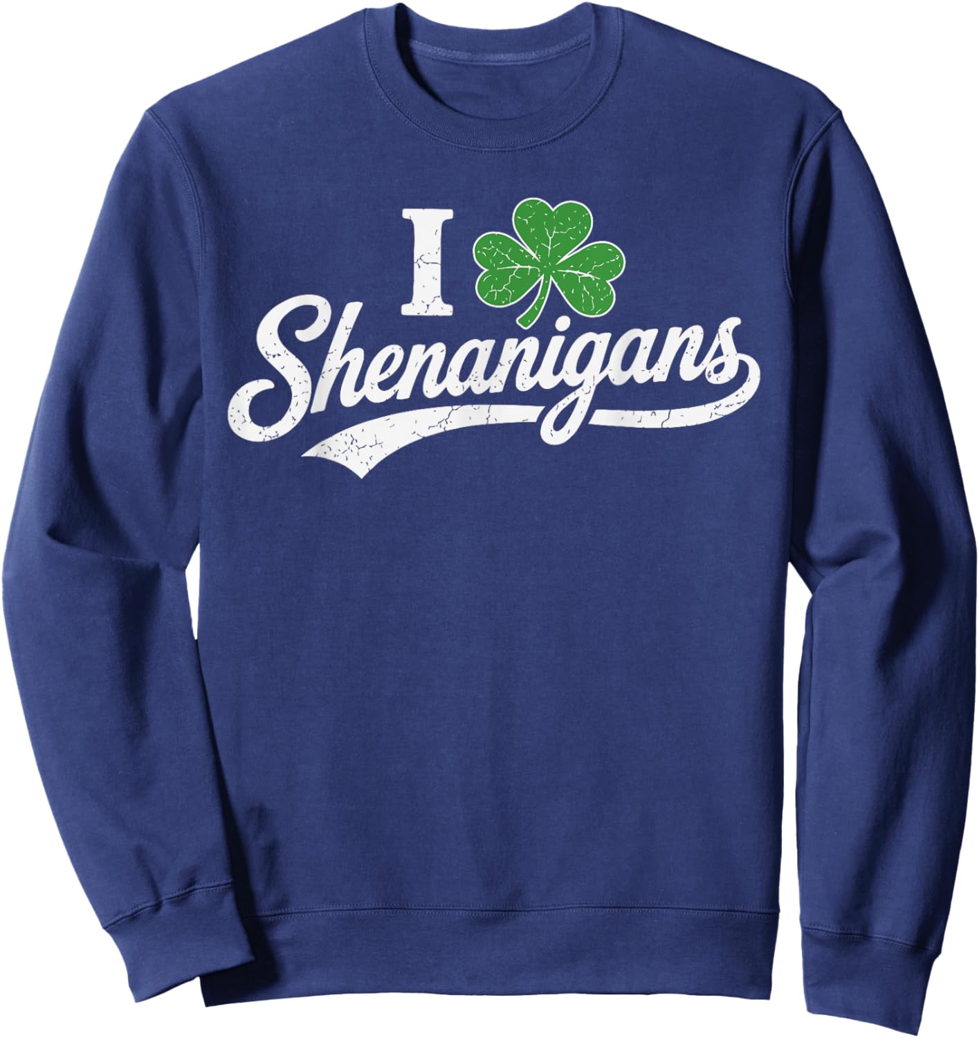 I Clover Shenanigans St Patricks Day Irish Lucky Girl Sweatshirt - Sweatshirt | Navy