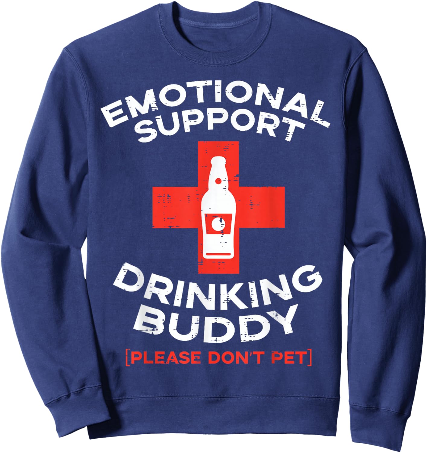 Emotional Support Drinking Buddy Pet Funny Saying Men Women Sweatshirt - Sweatshirt | Navy