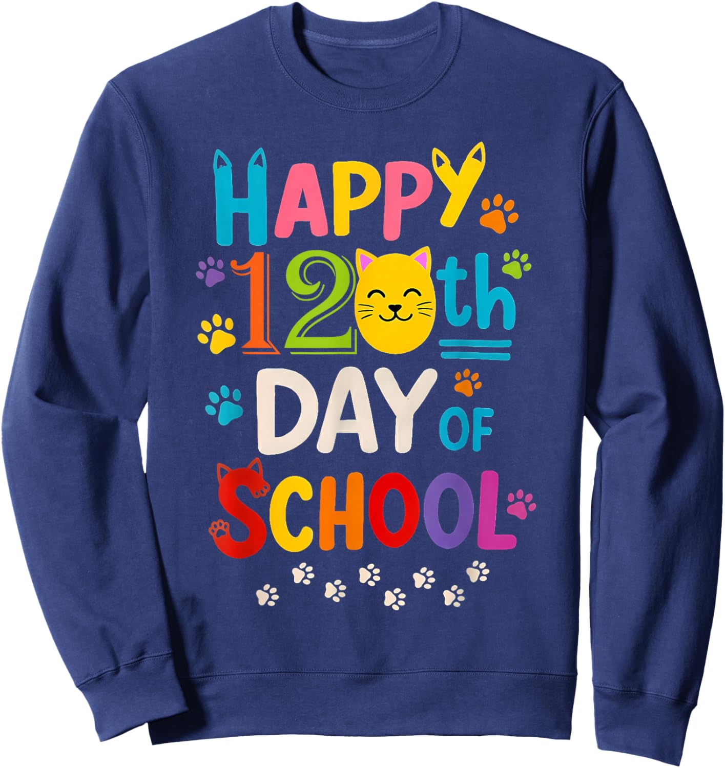 120th Day of School 120 Days of Pawsome Cat Paws Boys Girls Sweatshirt - Sweatshirt | Navy