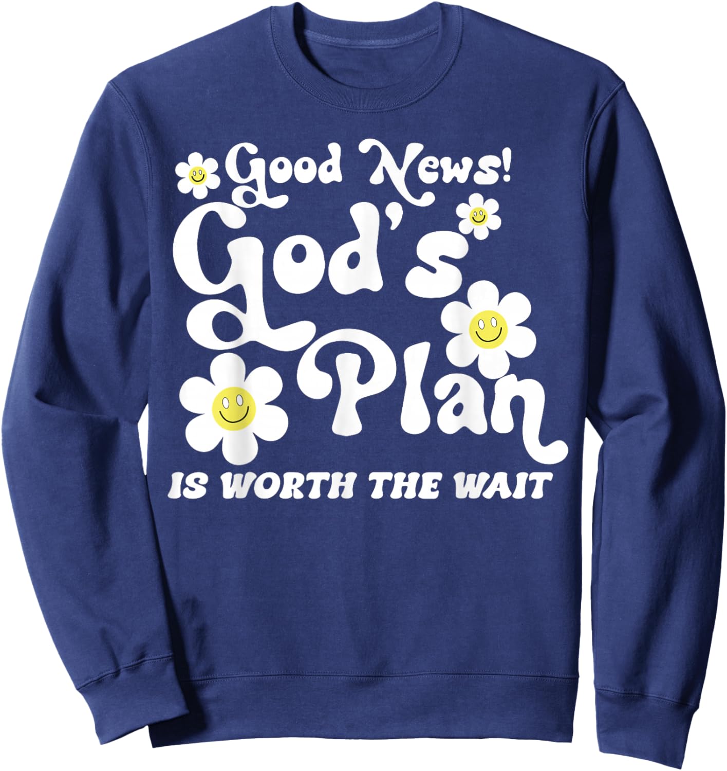 Good News God's Plan is Worth The Wait Sweatshirt - Sweatshirt | Navy