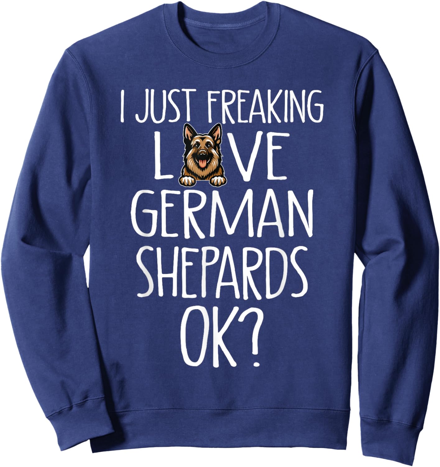 German Shepard Dog Mom Dog Dad Funny German Shepard Sweatshirt - Sweatshirt | Navy