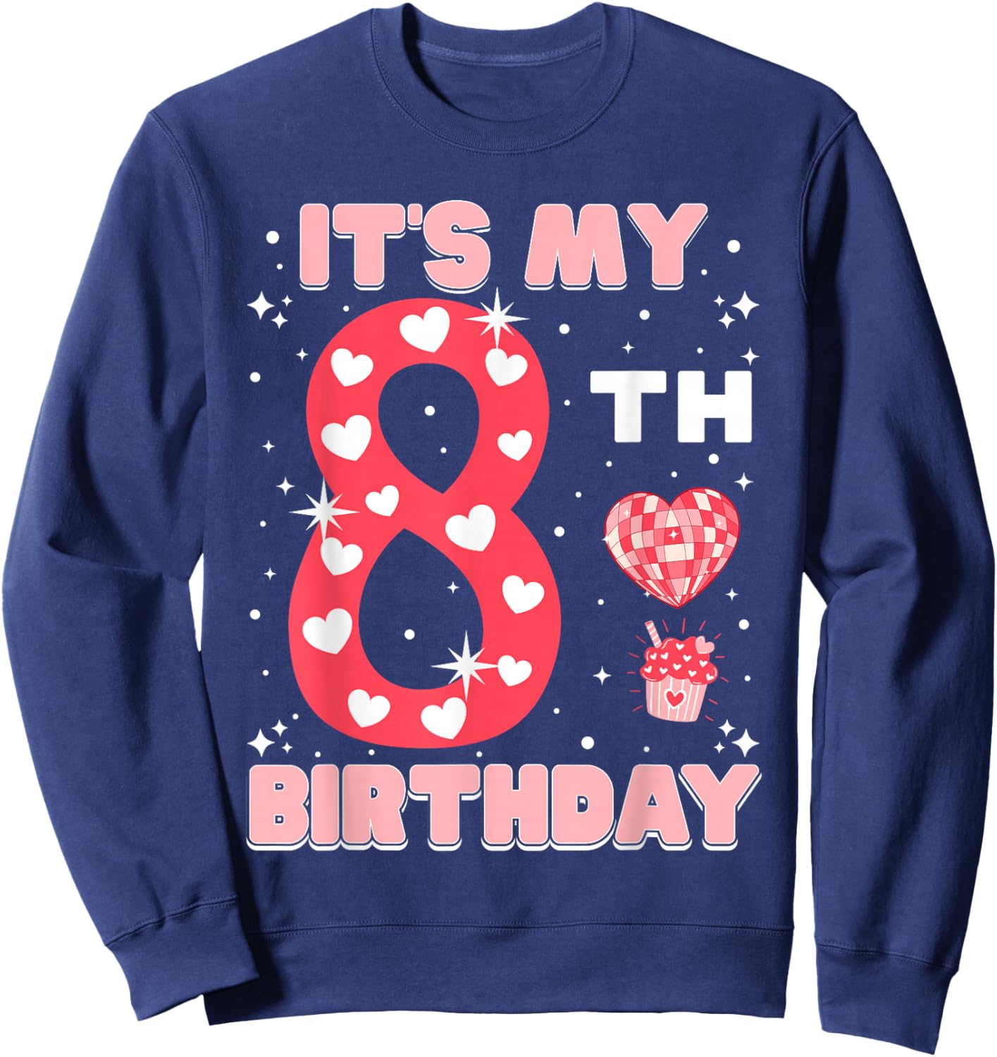 It's My 8th Birthday Valentine's Day 8 Years Old Girls Boys Sweatshirt - Sweatshirt | Navy